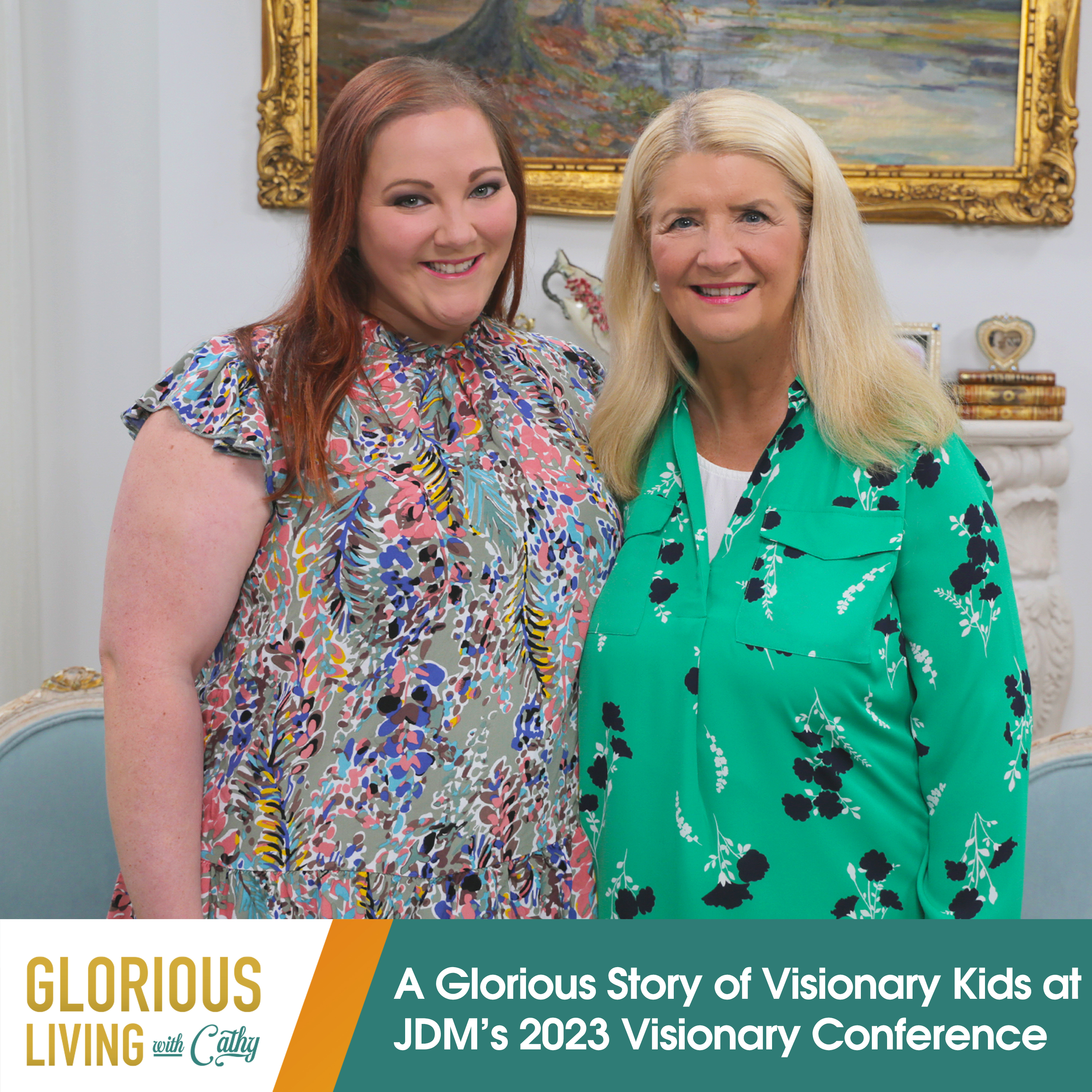 Glorious Living with Cathy: Visionary Kids at JDM’s 2023 Visionary Conference