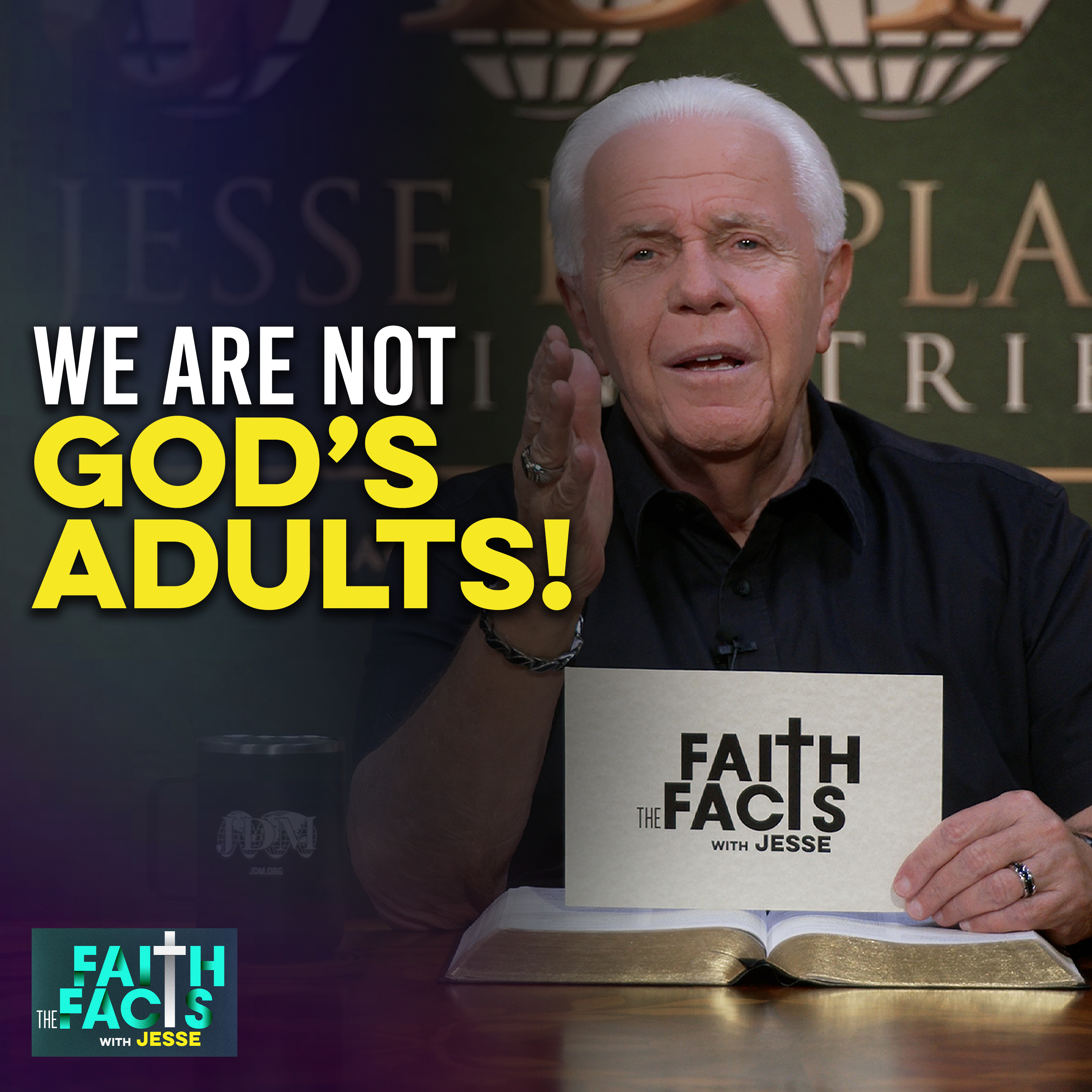 We Are Not God’s Adults!