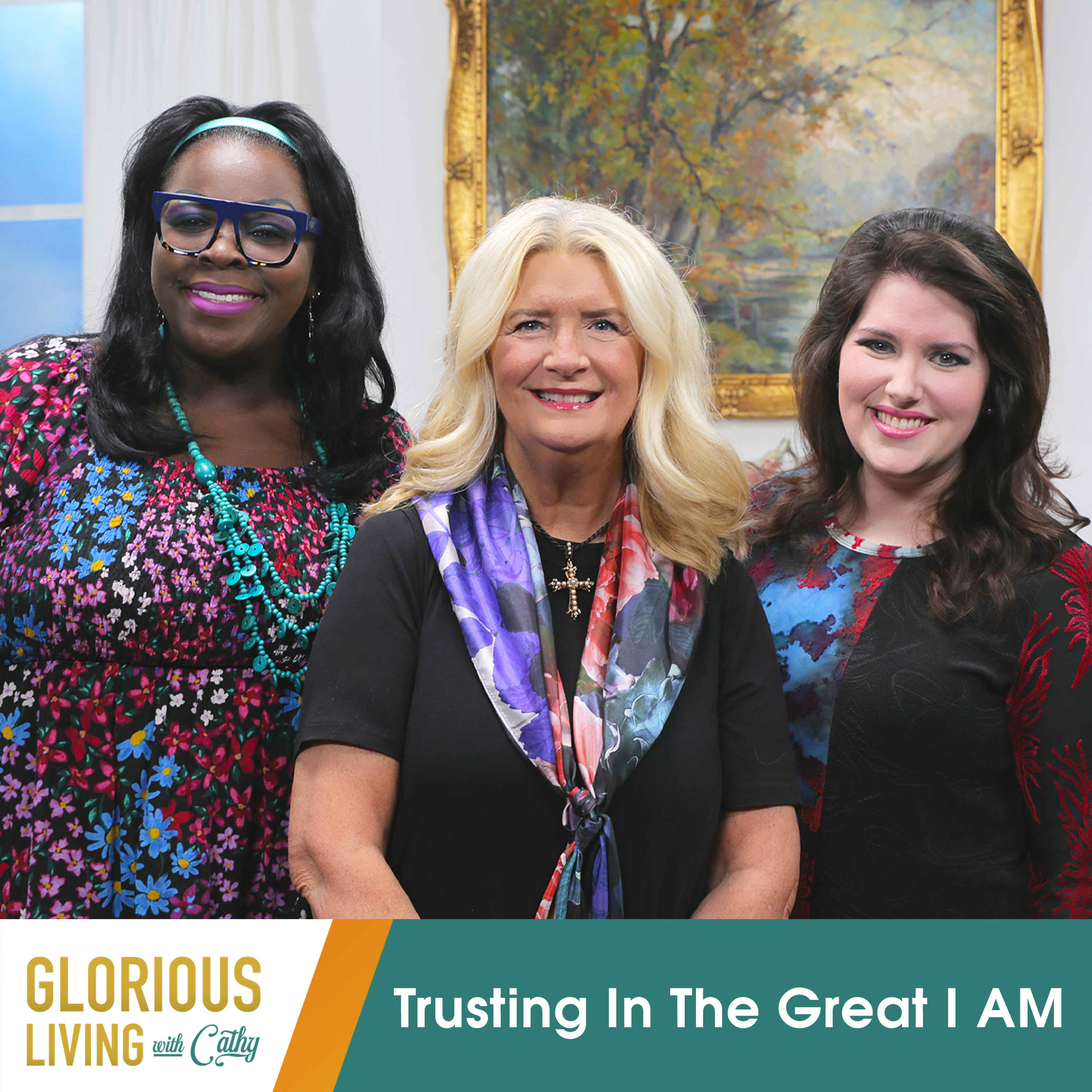 Glorious Living with Cathy: Trusting In The Great I AM