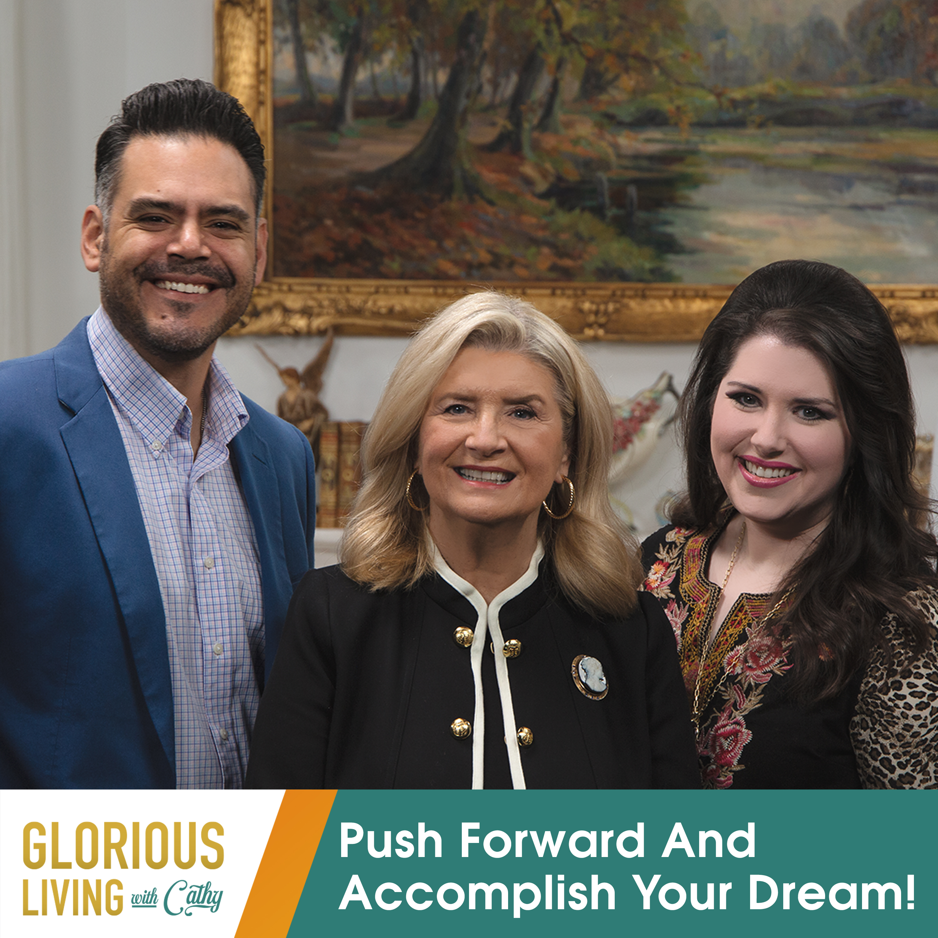 Glorious Living with Cathy: Push Forward And Accomplish Your Dream!