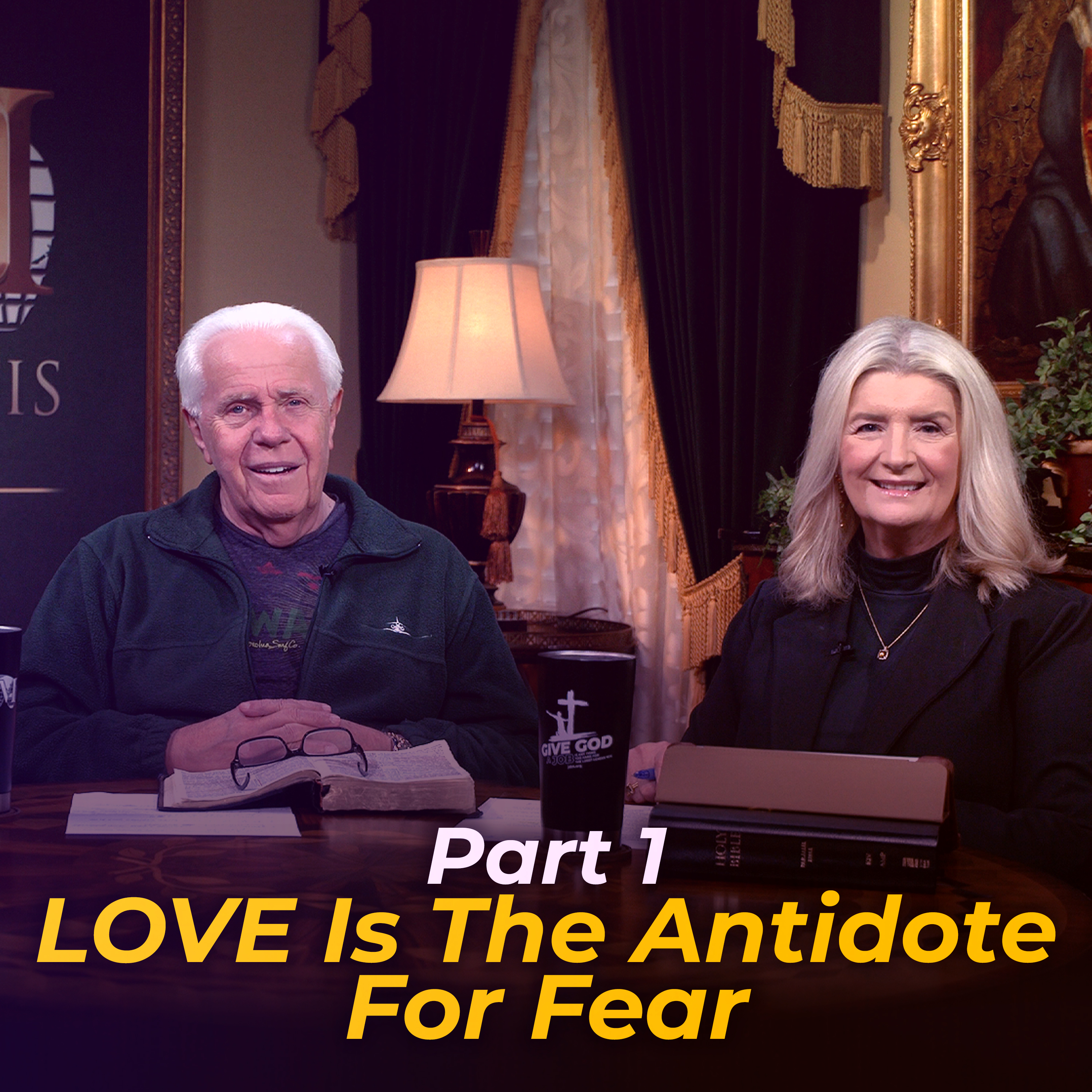 Love Is The Antidote For Fear, Part 1
