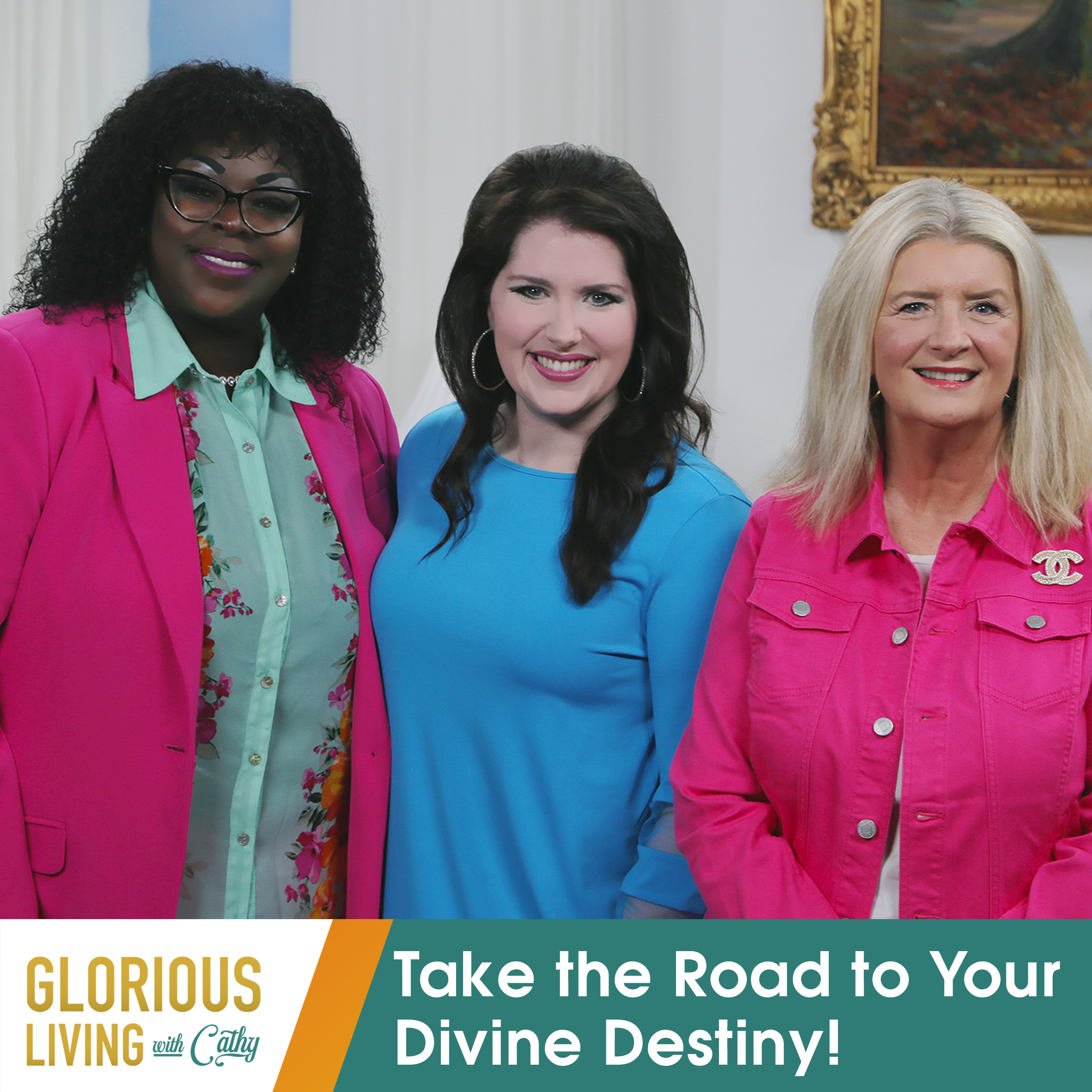 Glorious Living with Cathy: Take the Road to Your Divine Destiny