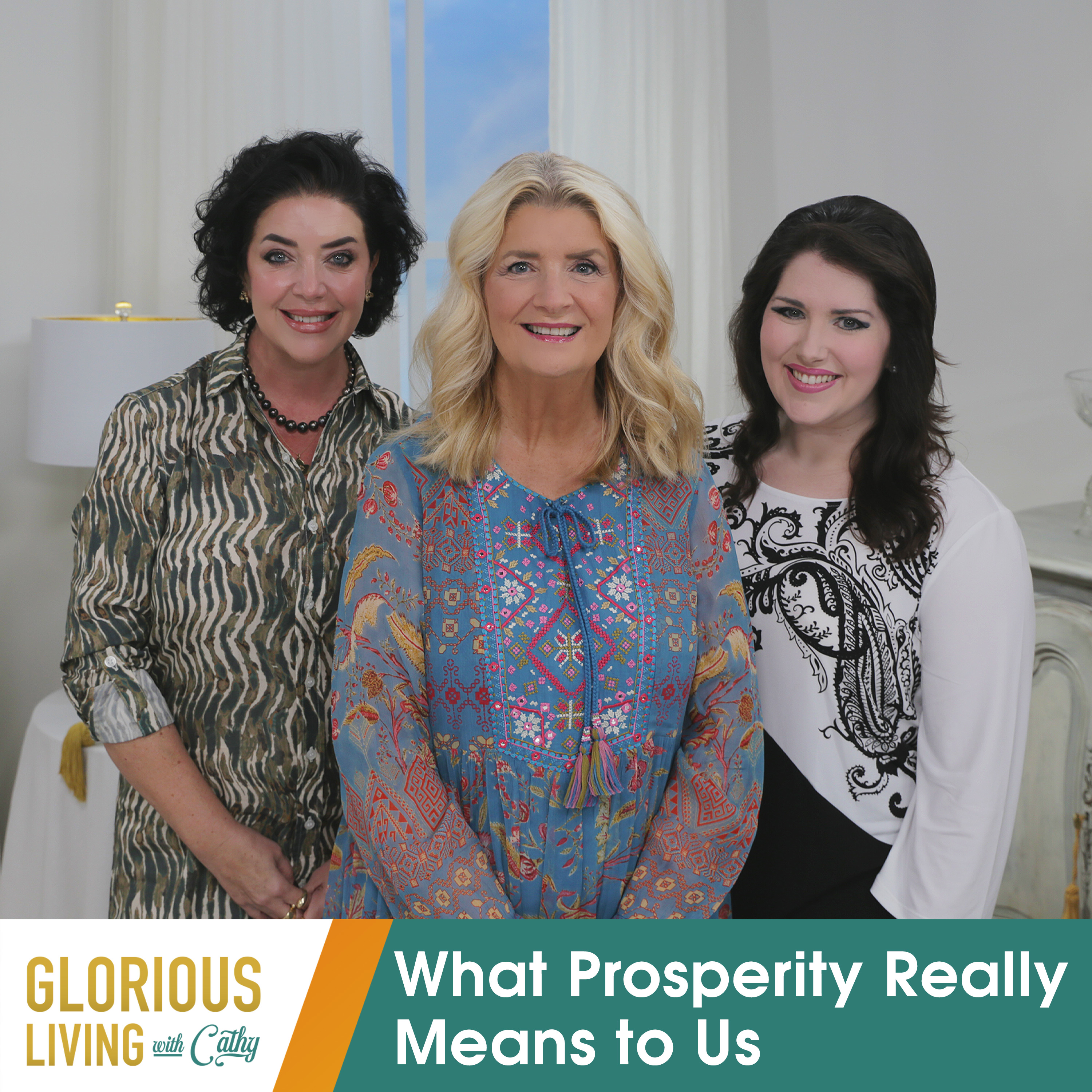 Glorious Living with Cathy: What Prosperity Really Means to Us