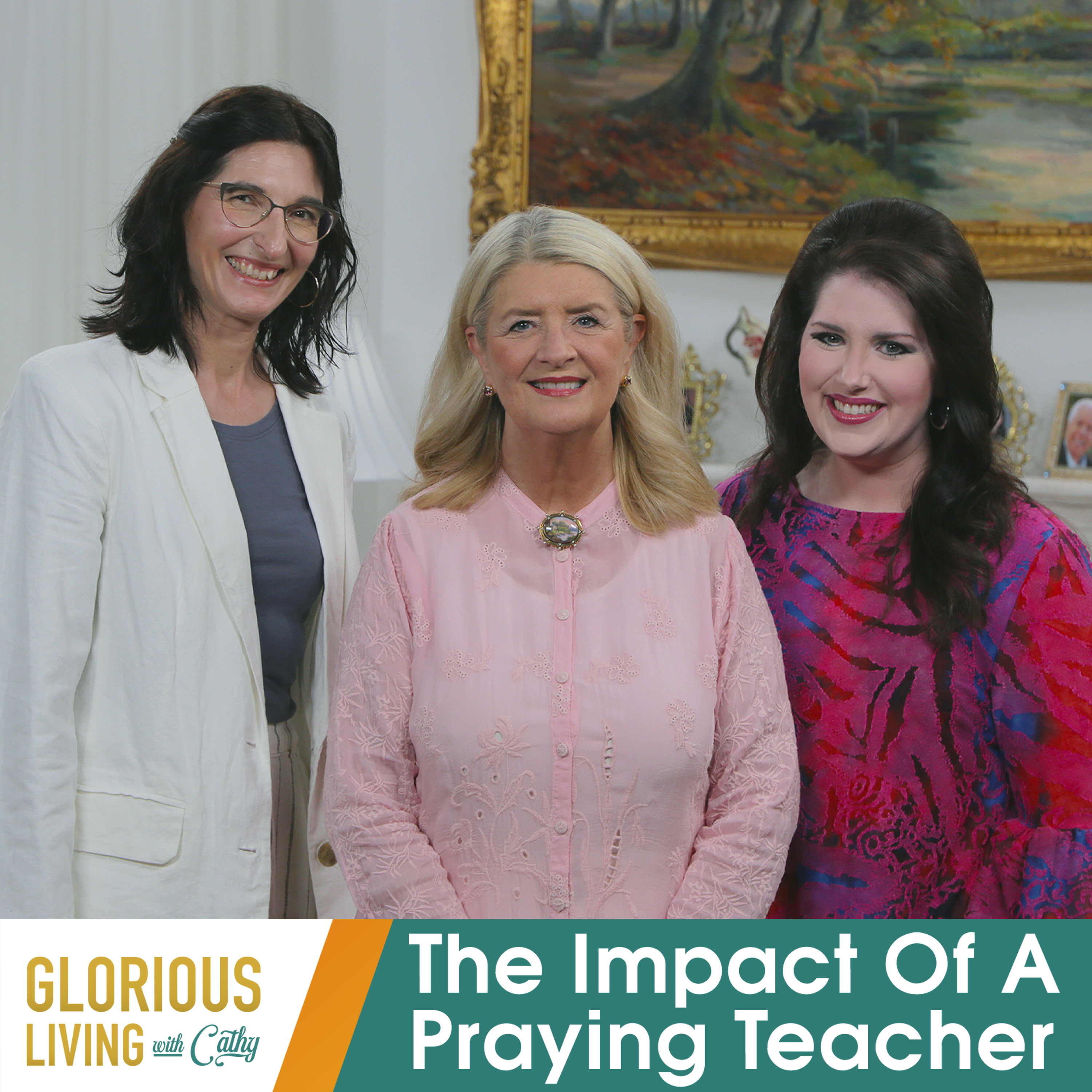 Glorious Living with Cathy: The Impact Of A Praying Teacher