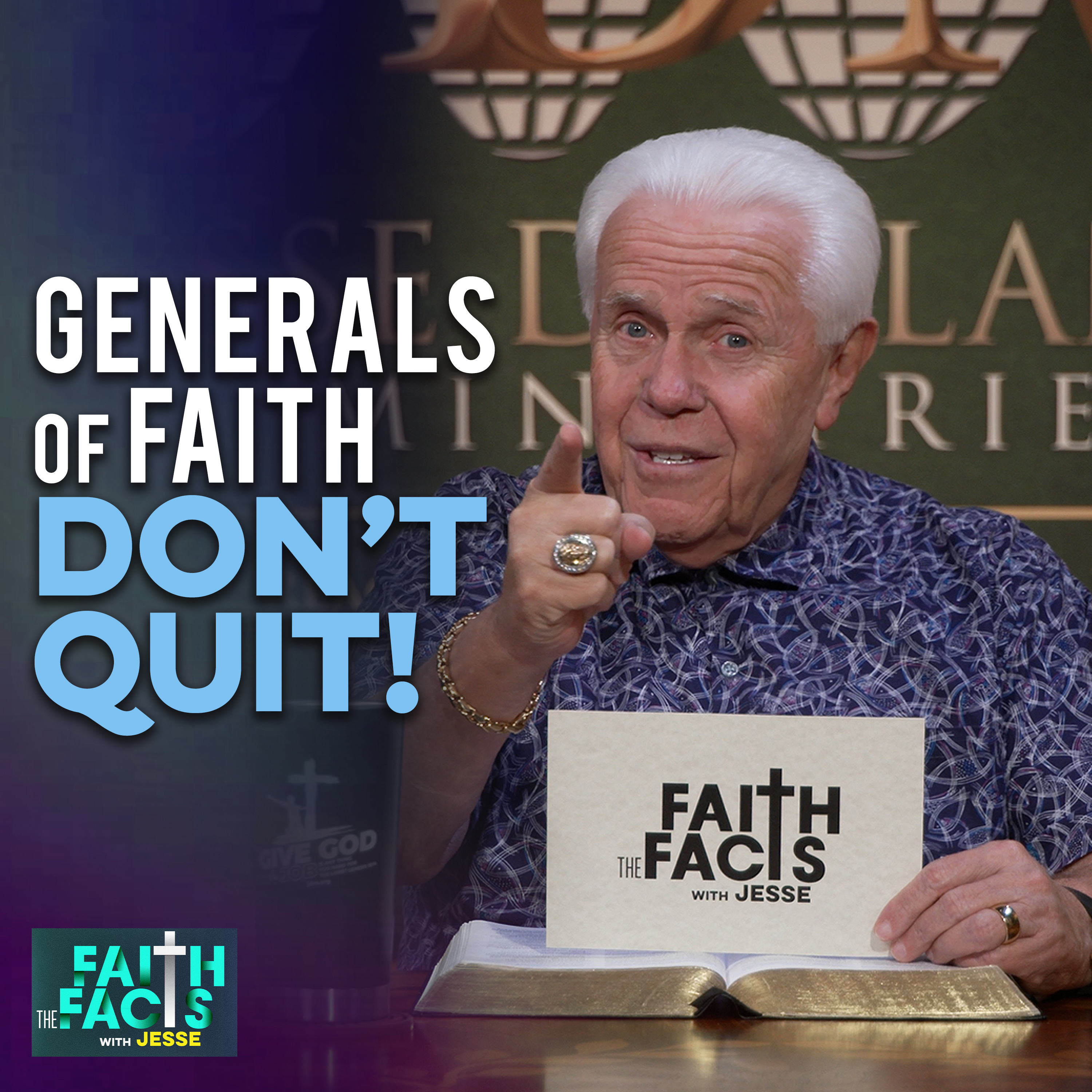 Generals Of Faith Don’t Quit!