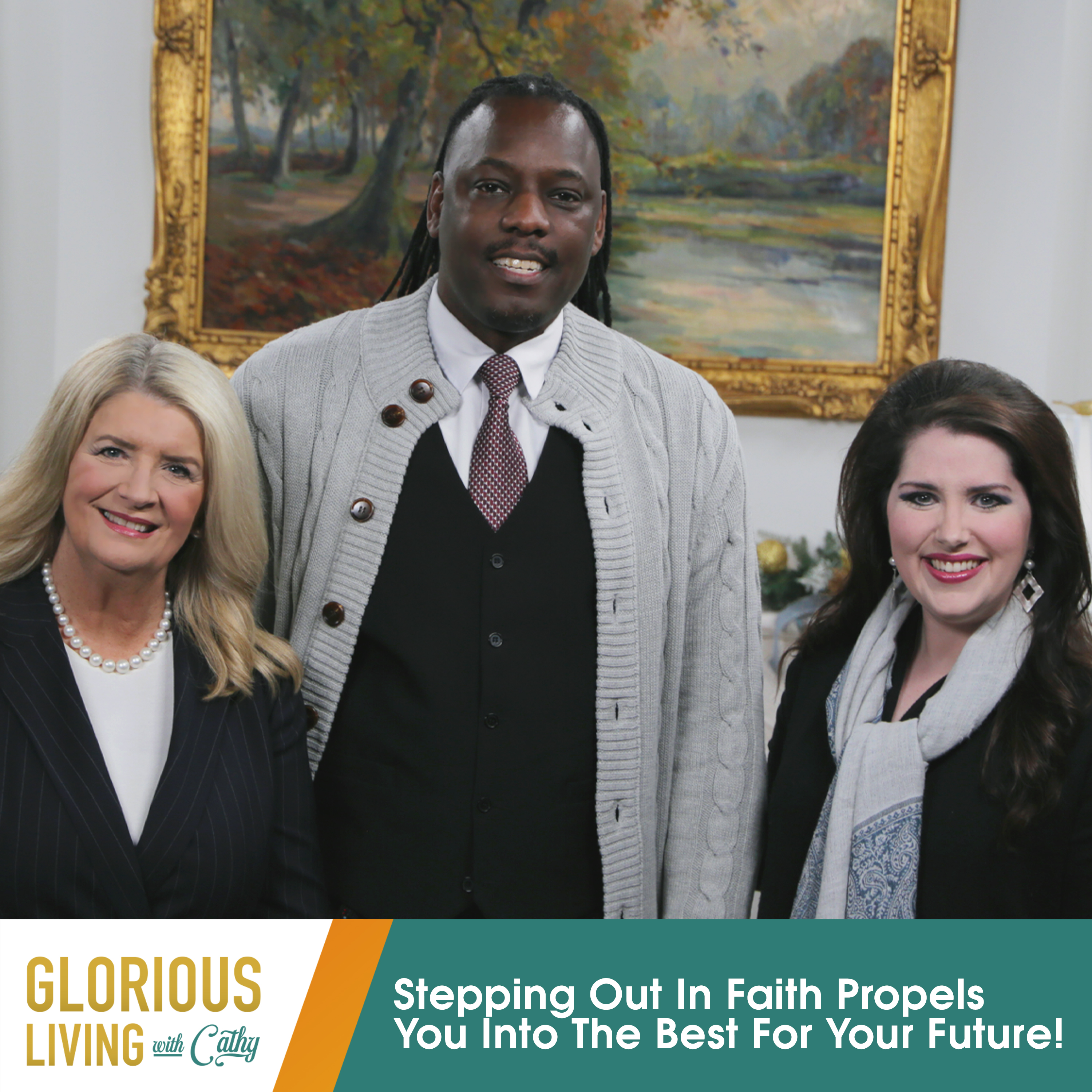 Glorious Living with Cathy: Stepping Out In Faith Always Prepares You For God’s Best!