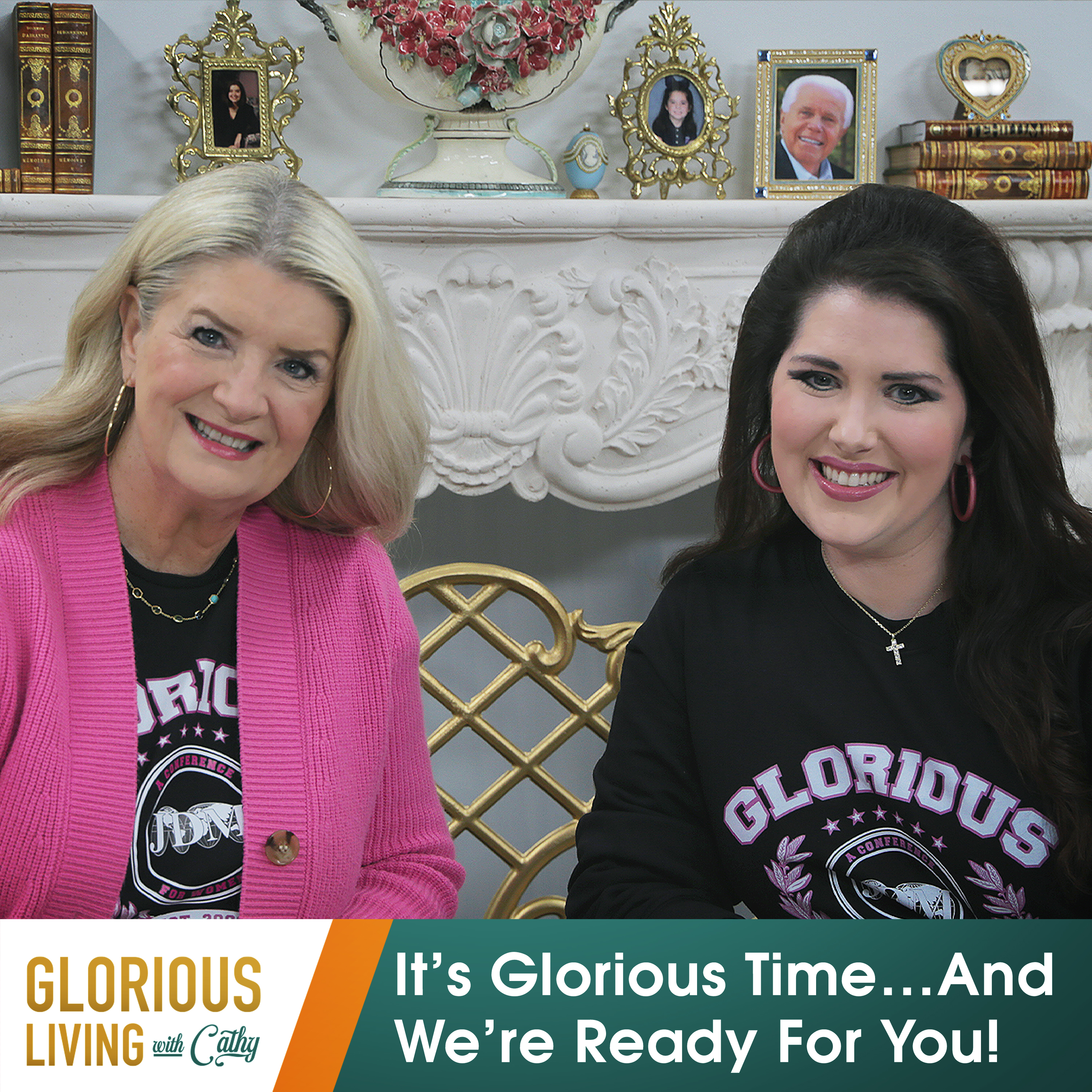Glorious Living with Cathy: It’s Glorious Time…And We’re Ready For You!