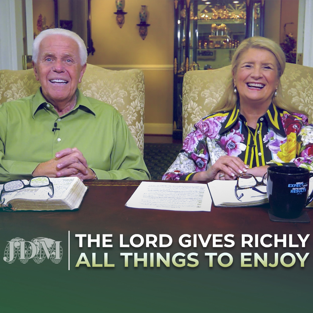 The Lord Gives RICHLY All Things To Enjoy!