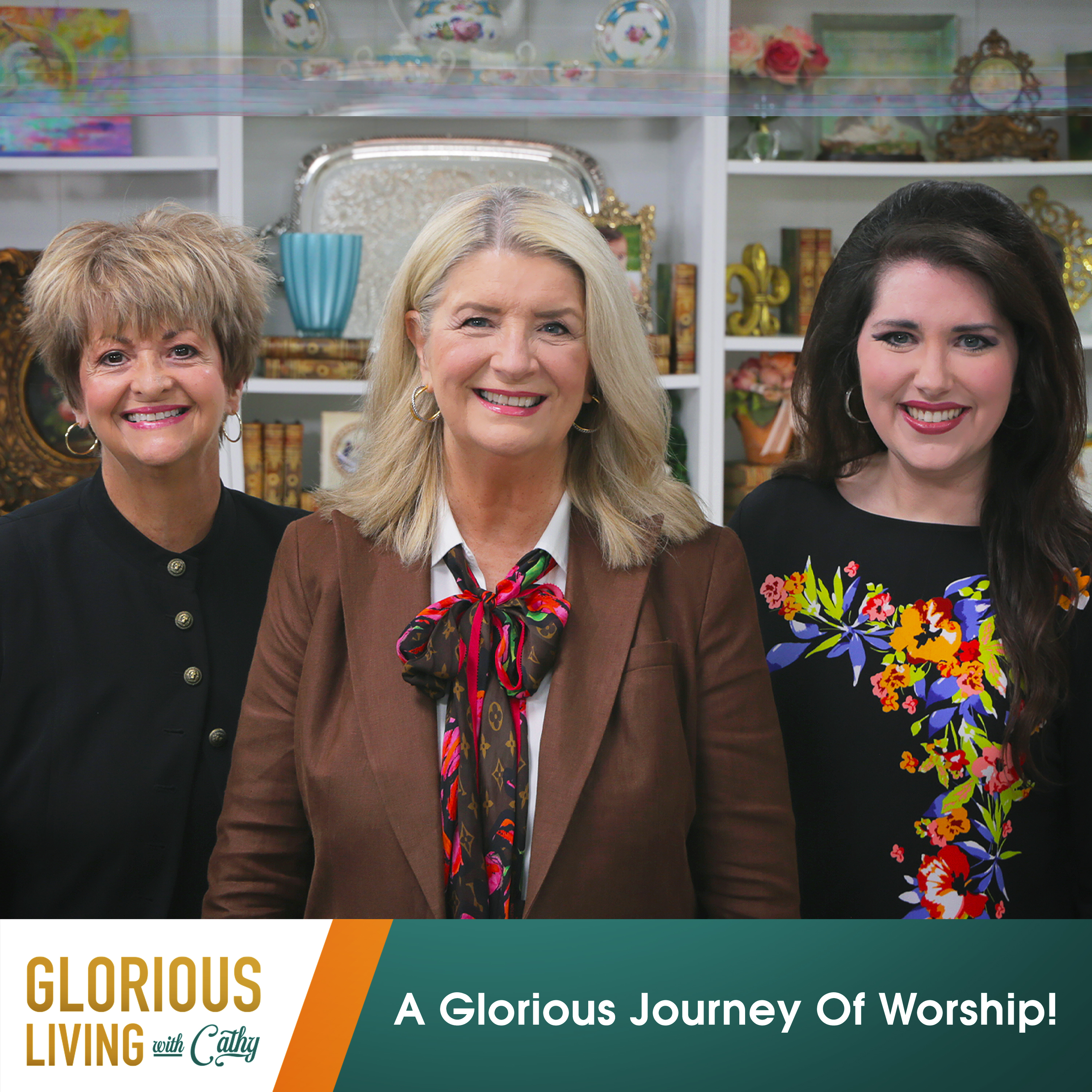 Glorious Living with Cathy: A Glorious Journey Of Worship!
