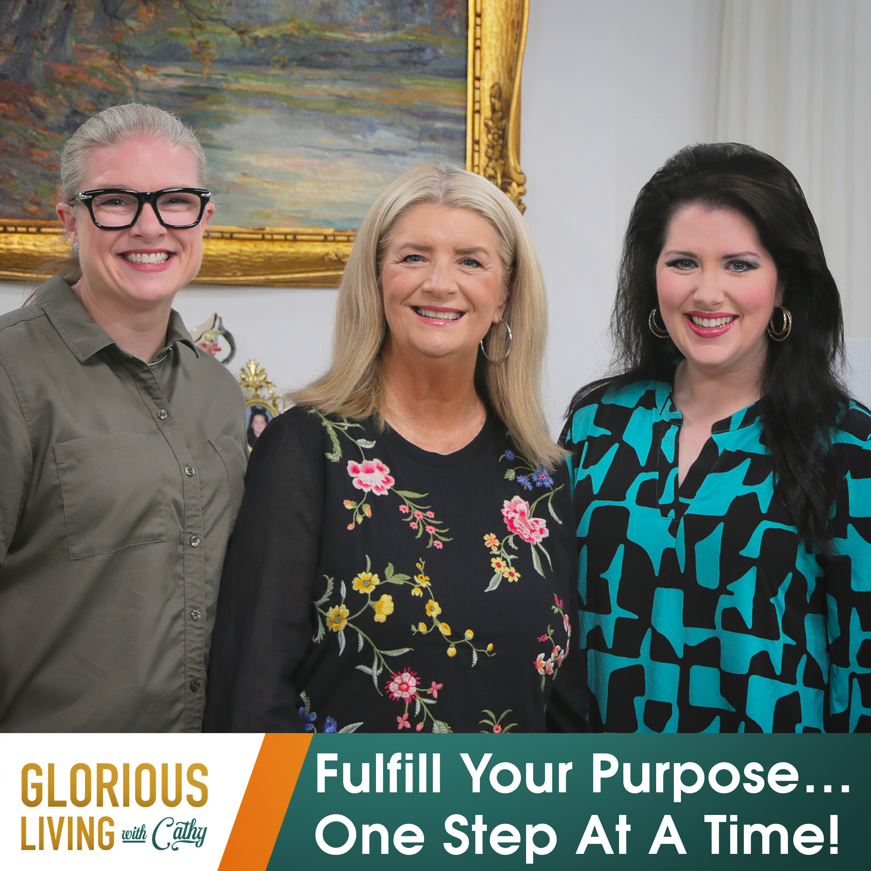 Glorious Living with Cathy: Fulfil Your Purpose…One Step At A Time!