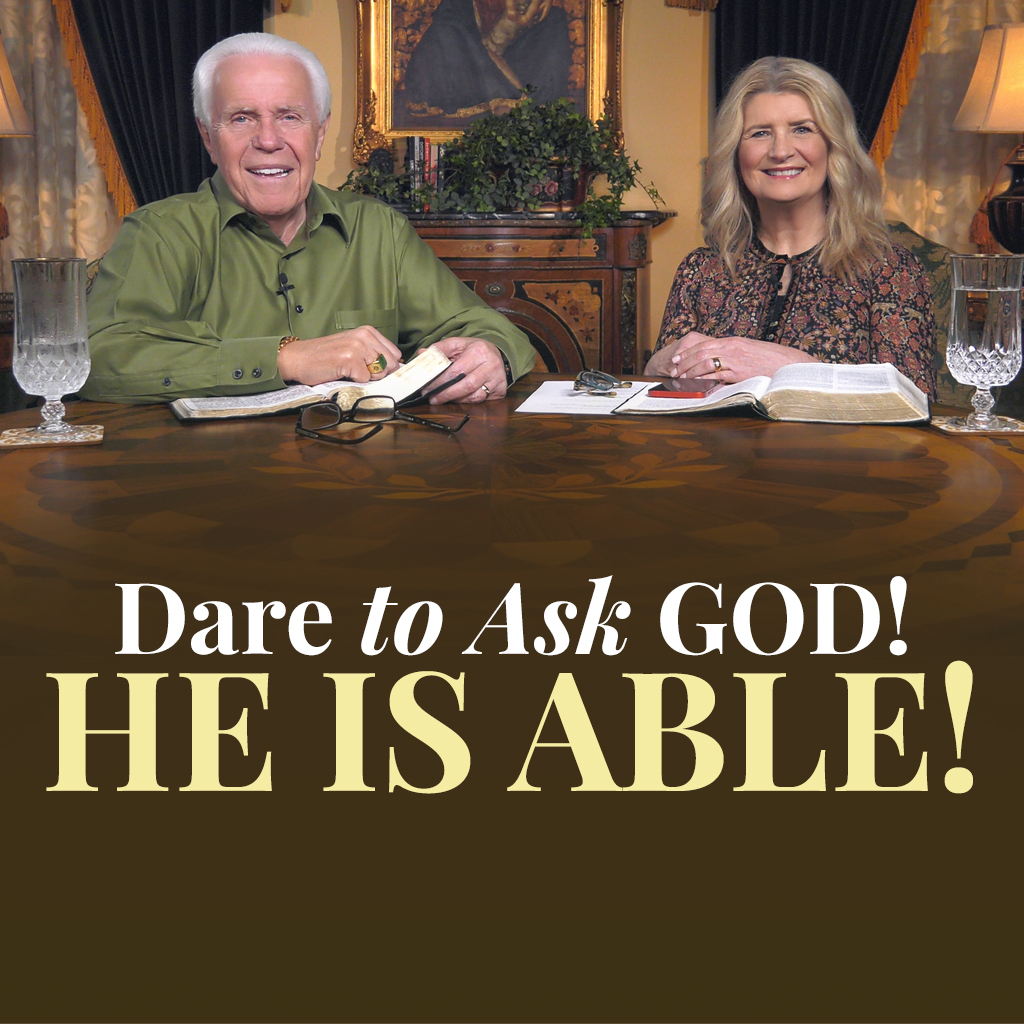 Dare To Ask God! He Is Able!