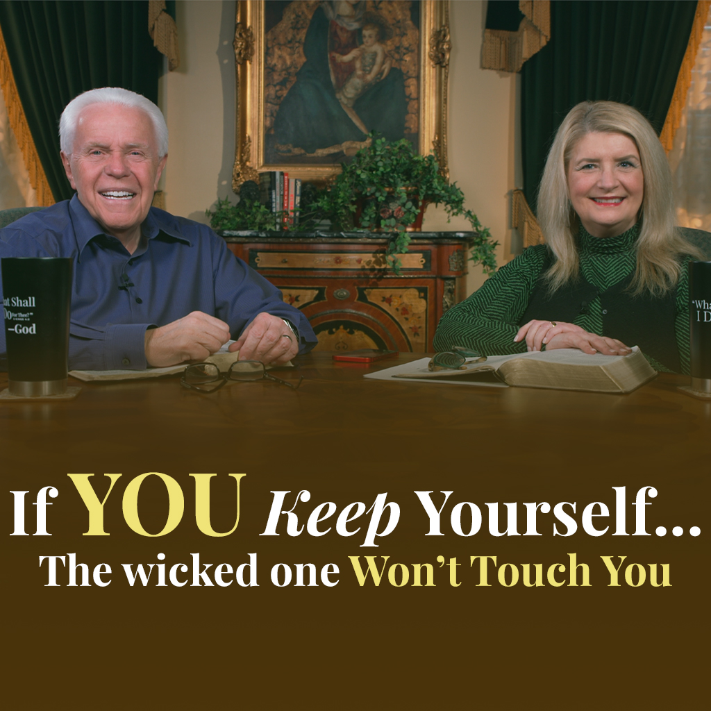 If You Keep Yourself…the wicked one Won’t Touch You