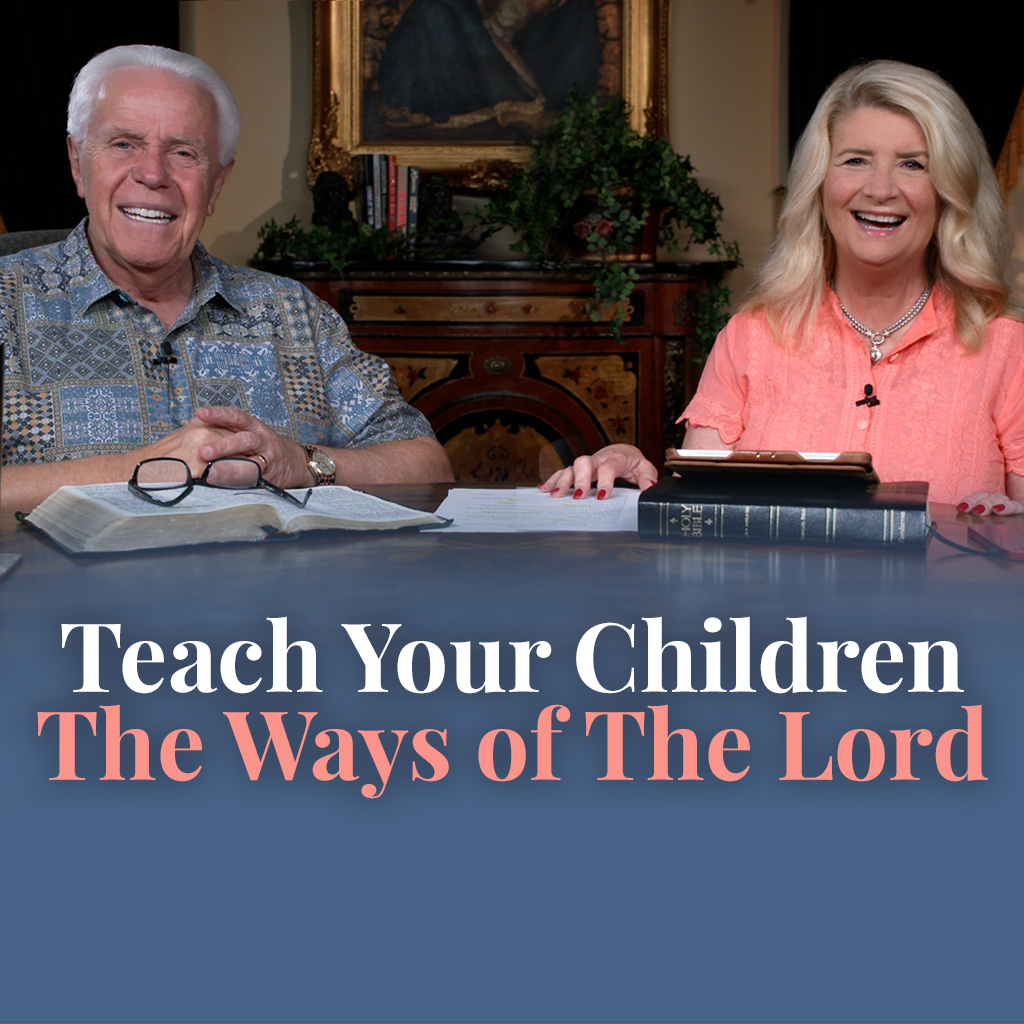 Teach Your Children The Ways Of The Lord