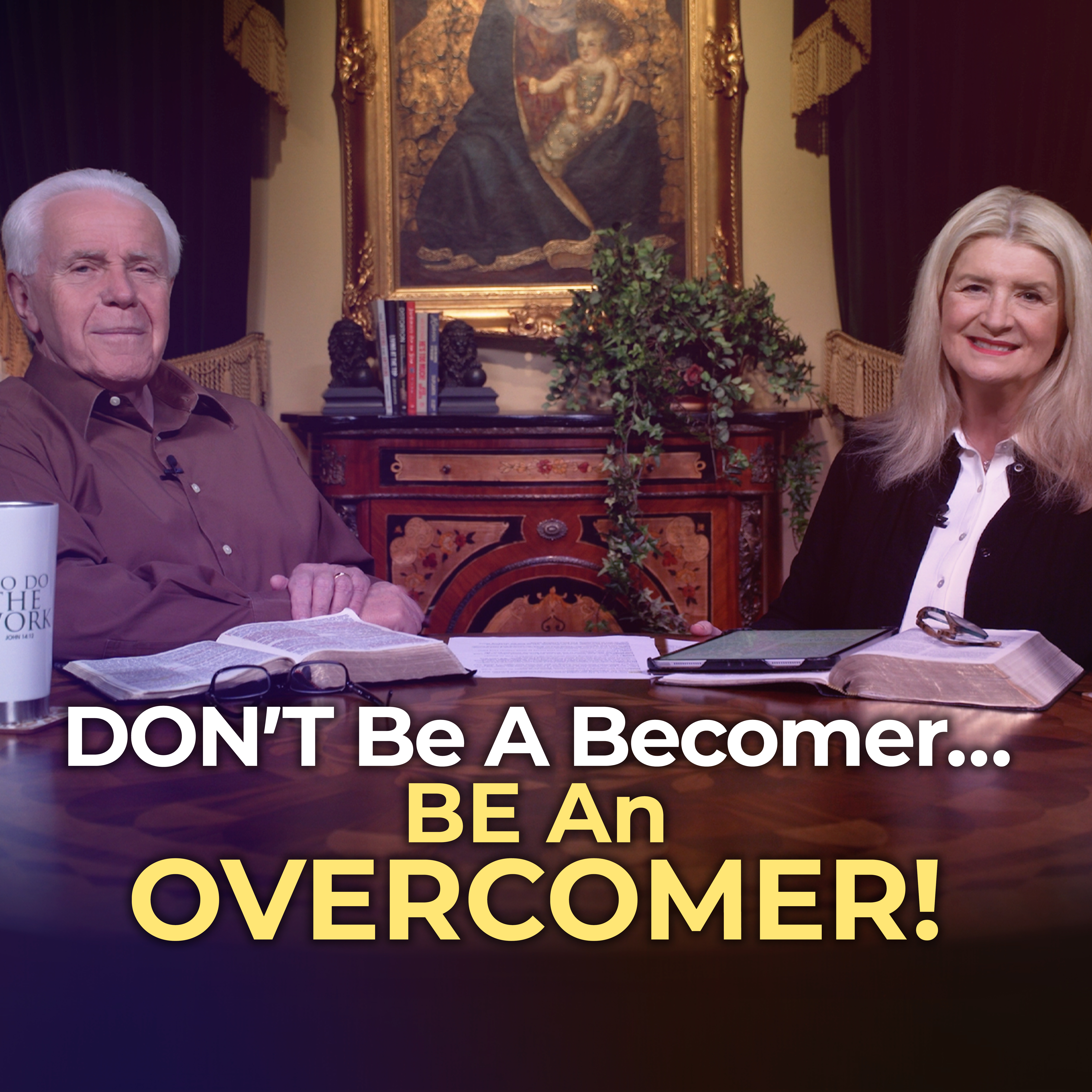 Don’t Be A Becomer…Be An OVERCOMER!
