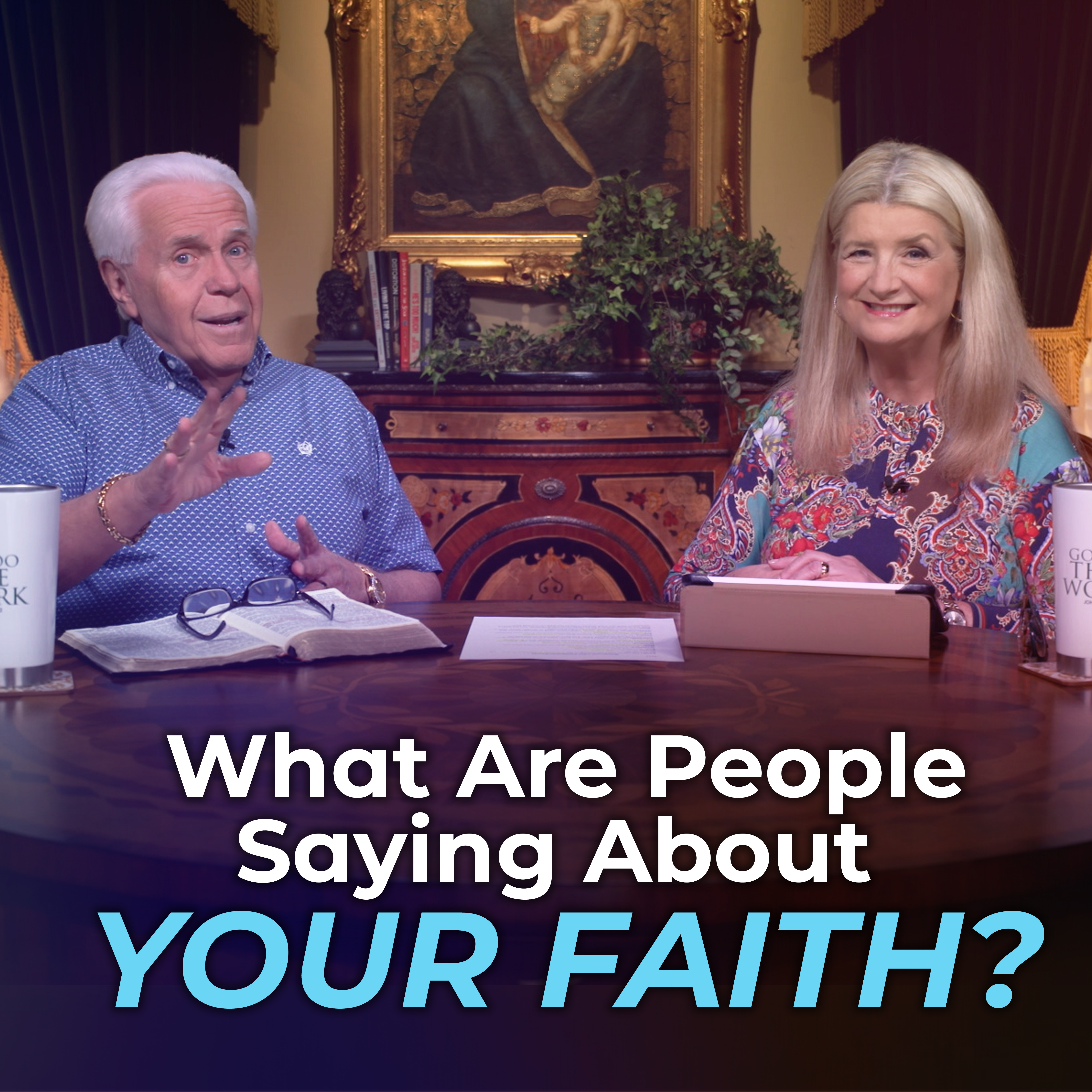 What Are People Saying About Your Faith?