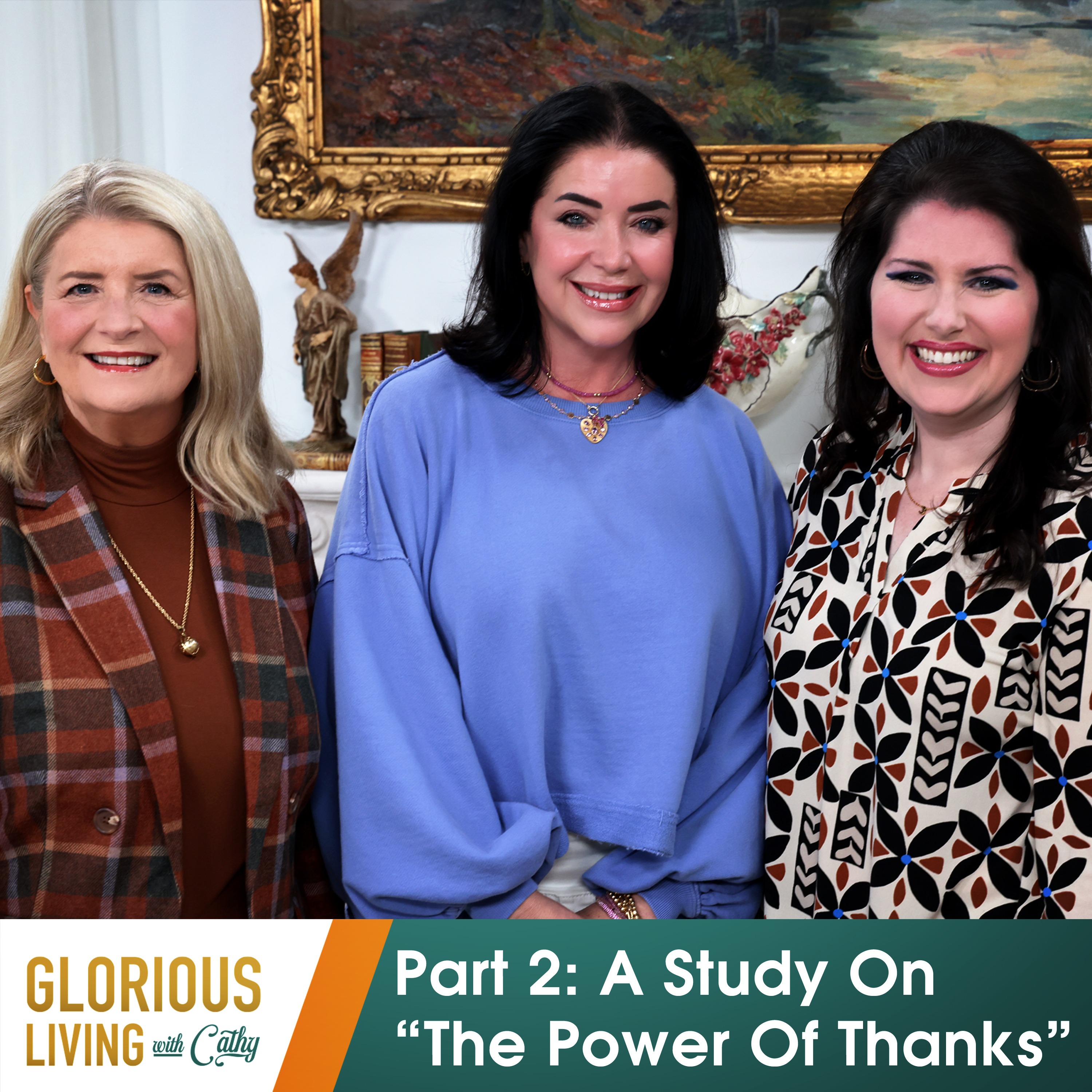 Glorious Living with Cathy: Part 2, A Study On “The Power Of Thanks”