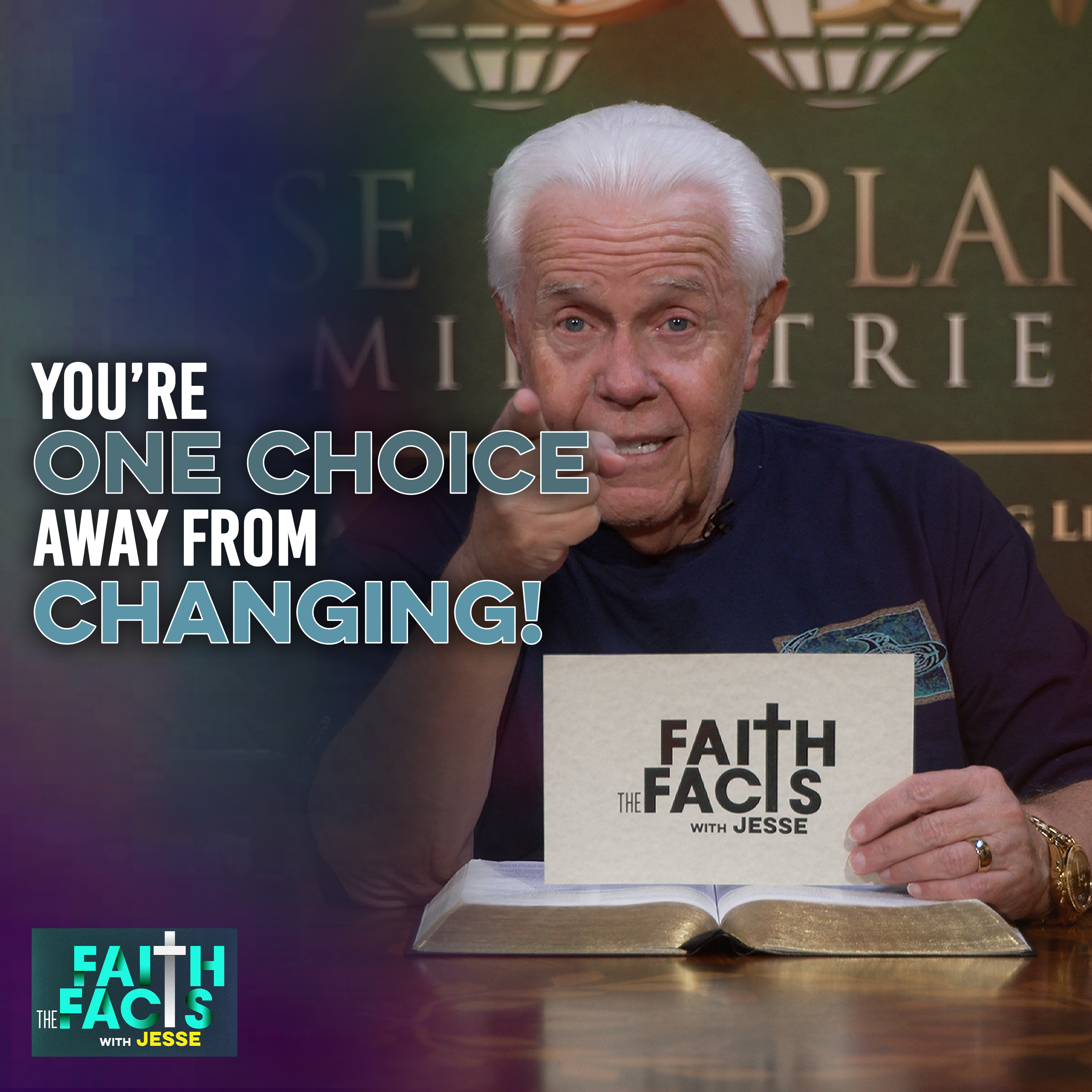 You’re One Choice Away From Changing!