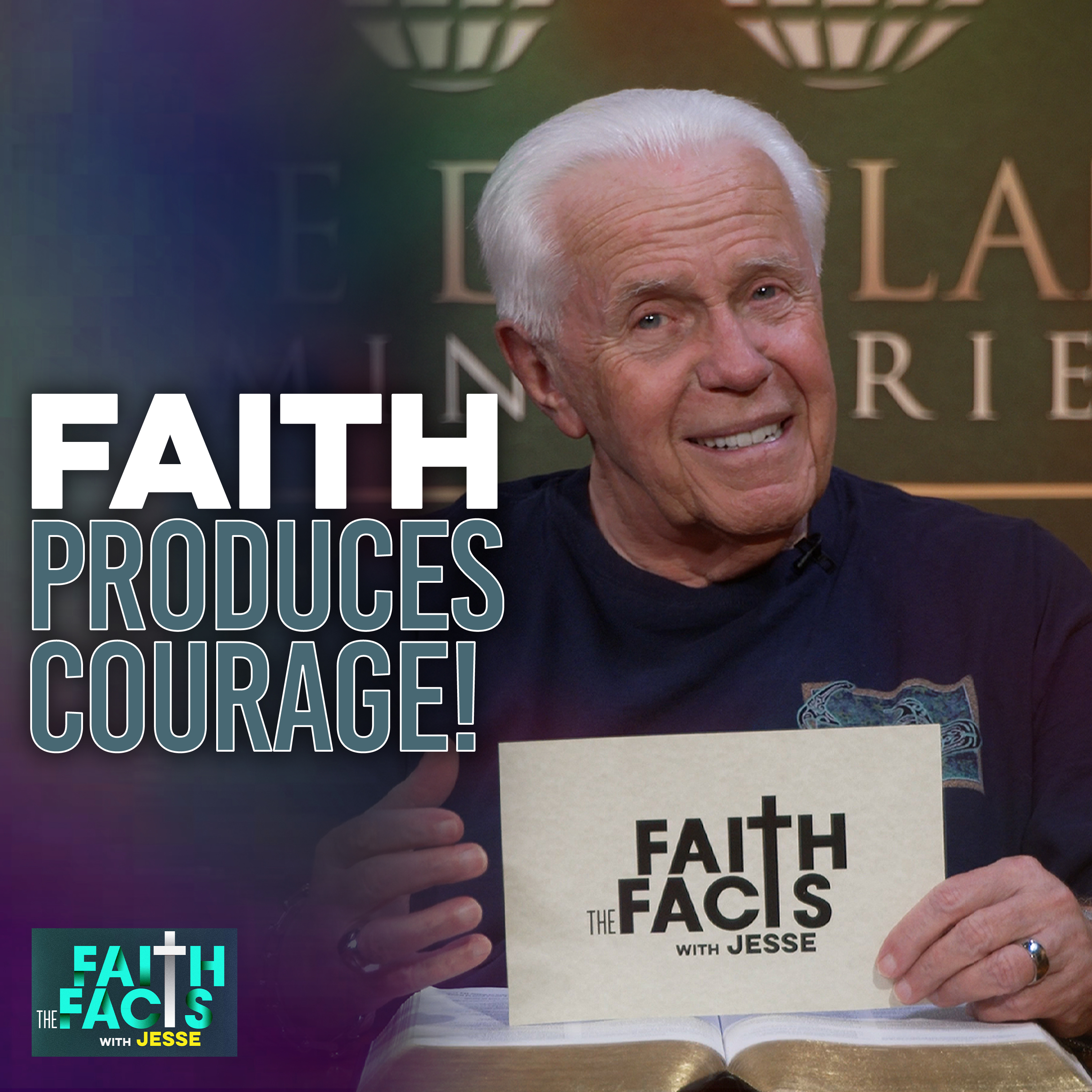 Faith Produces Courage!