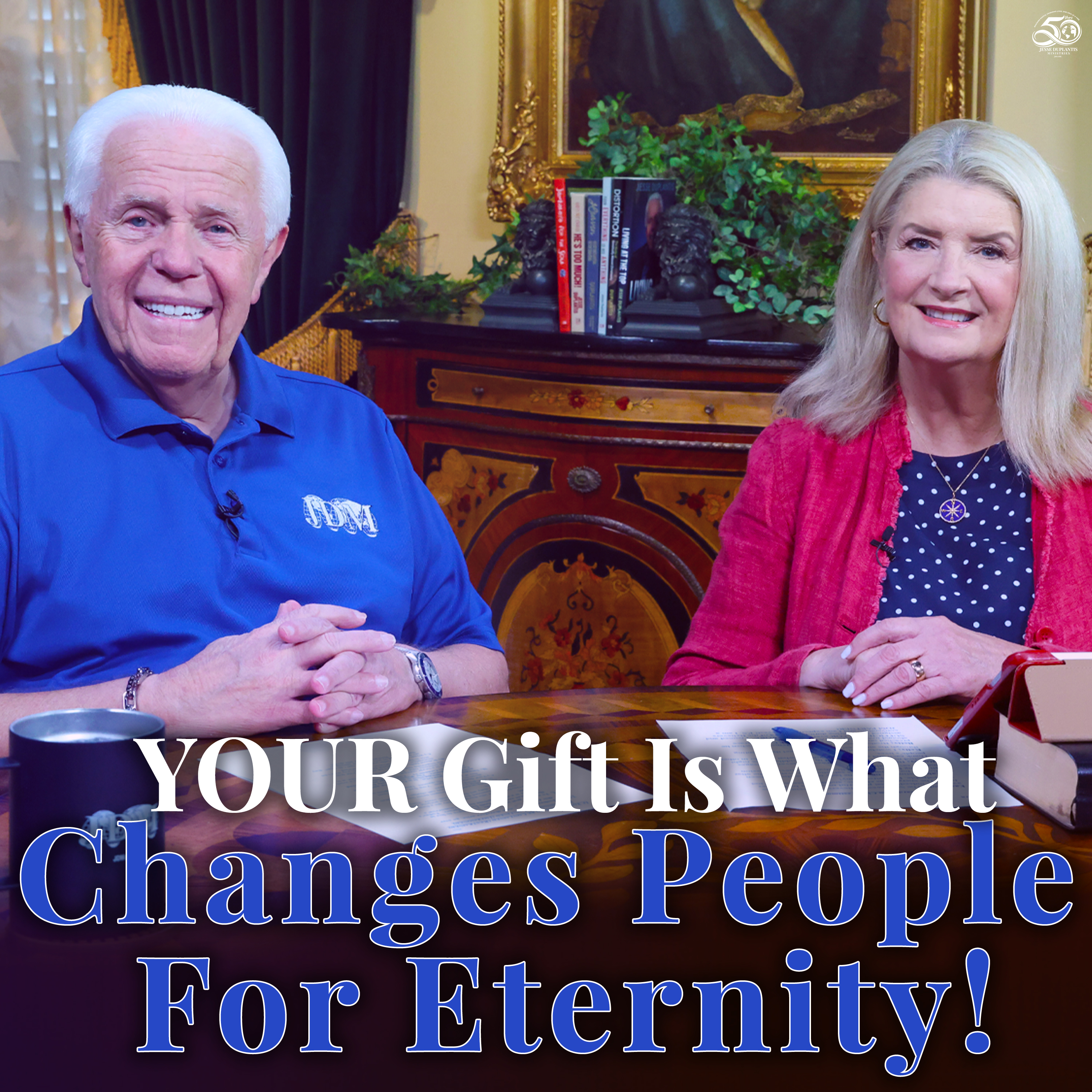 Your Gift Is What Changes People For Eternity!