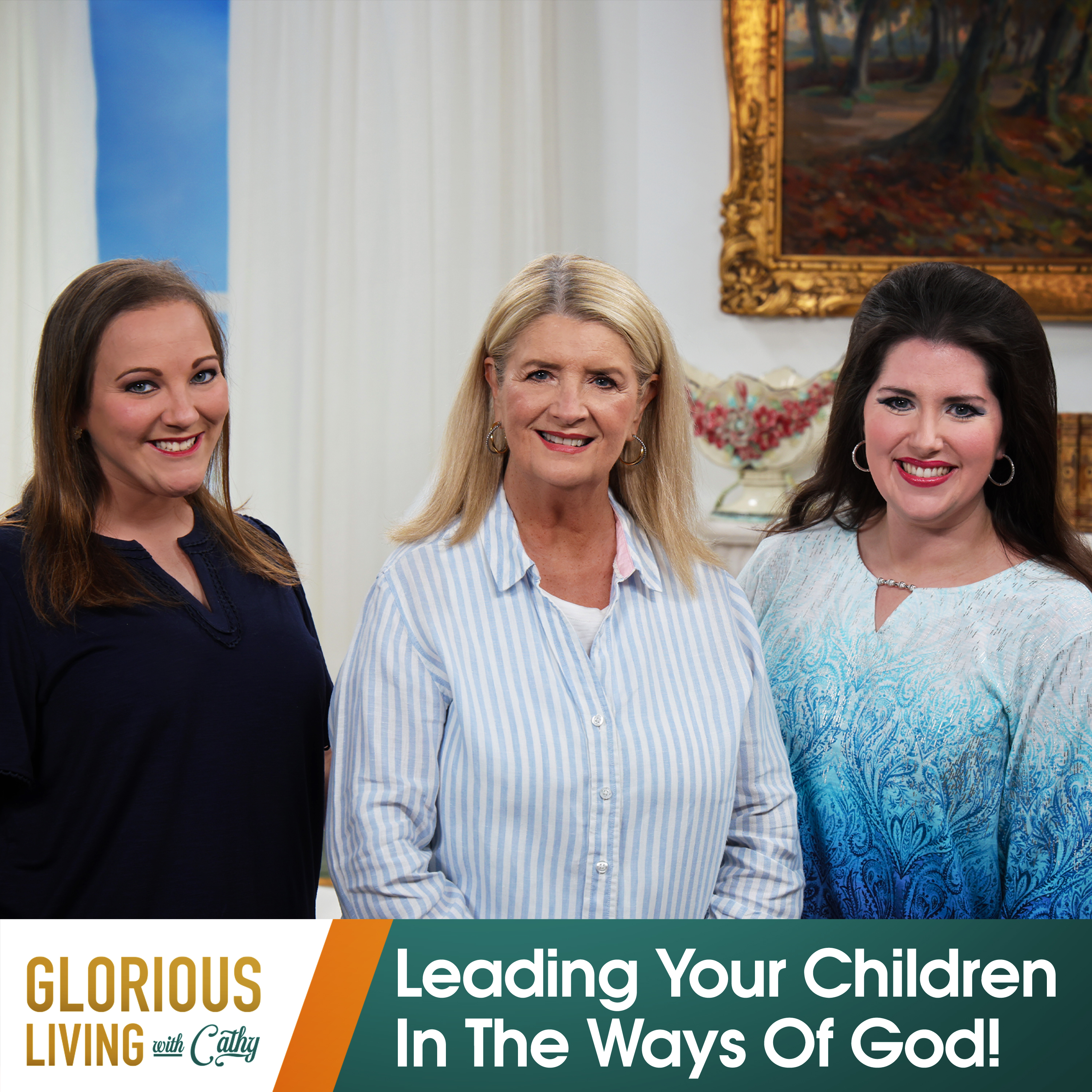 Glorious Living with Cathy: Leading Your Children In The Ways Of God! episode artwork