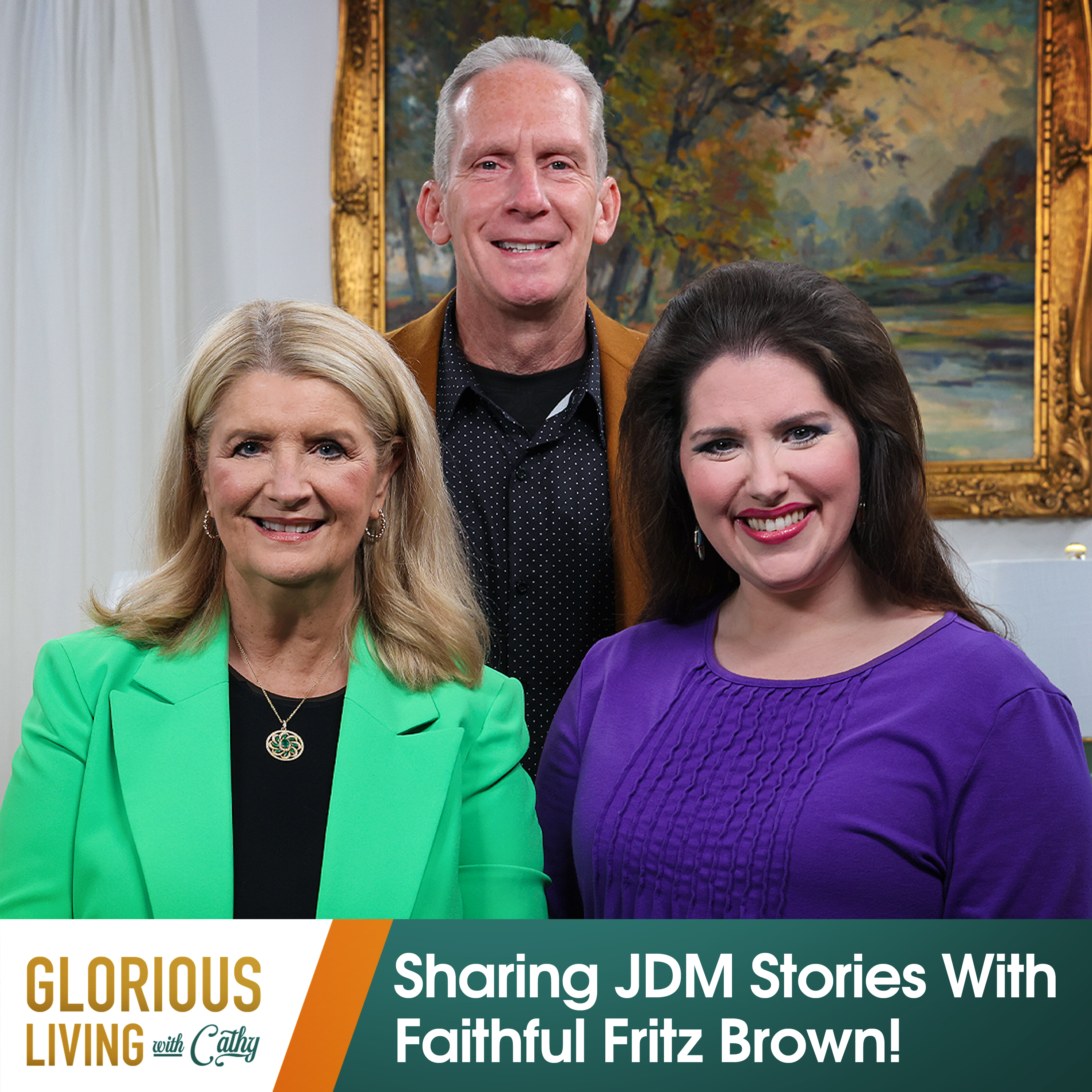 Glorious Living with Cathy: Sharing JDM Stories With Faithful Fritz Brown!