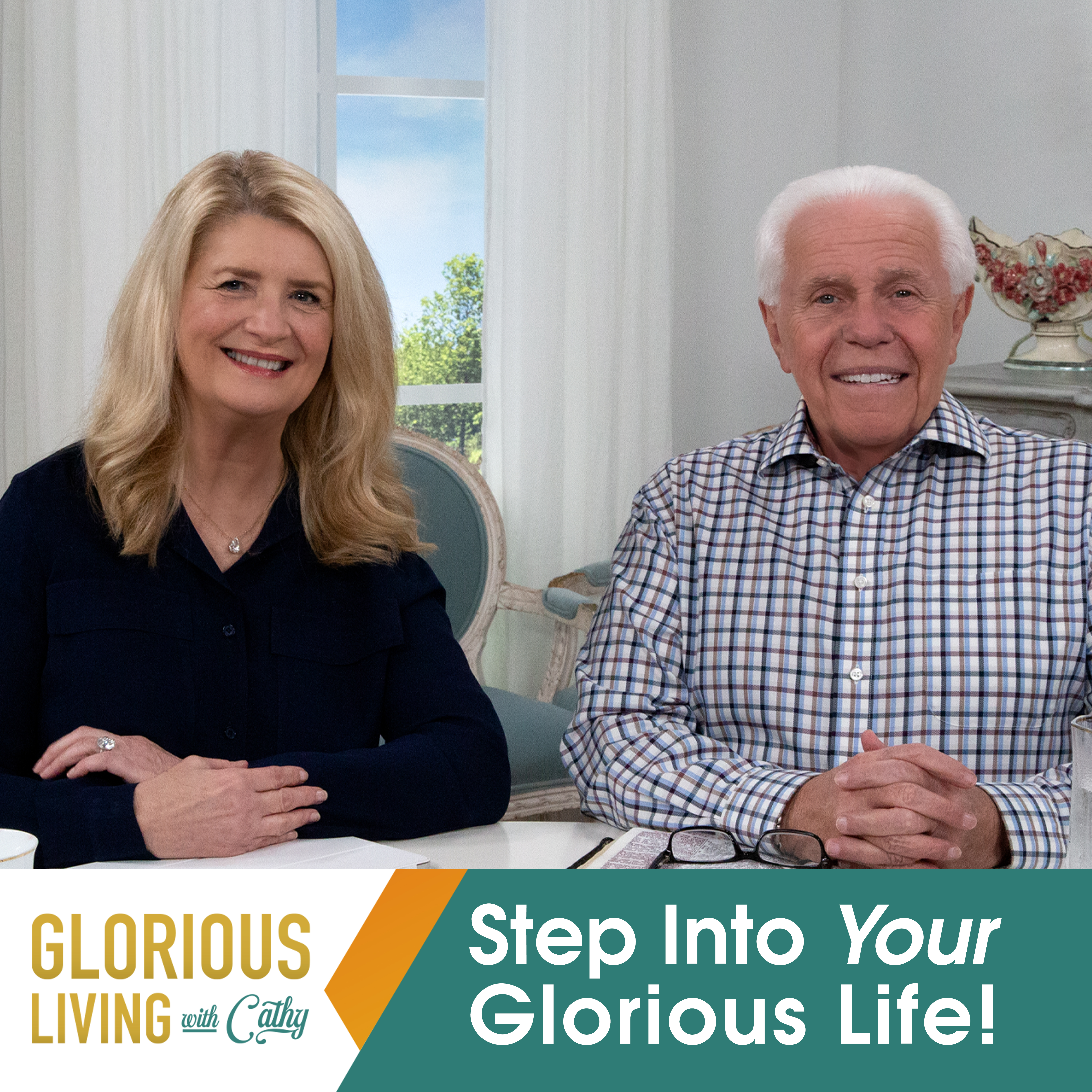 Glorious Living with Cathy: Step Into Your Glorious Life! 