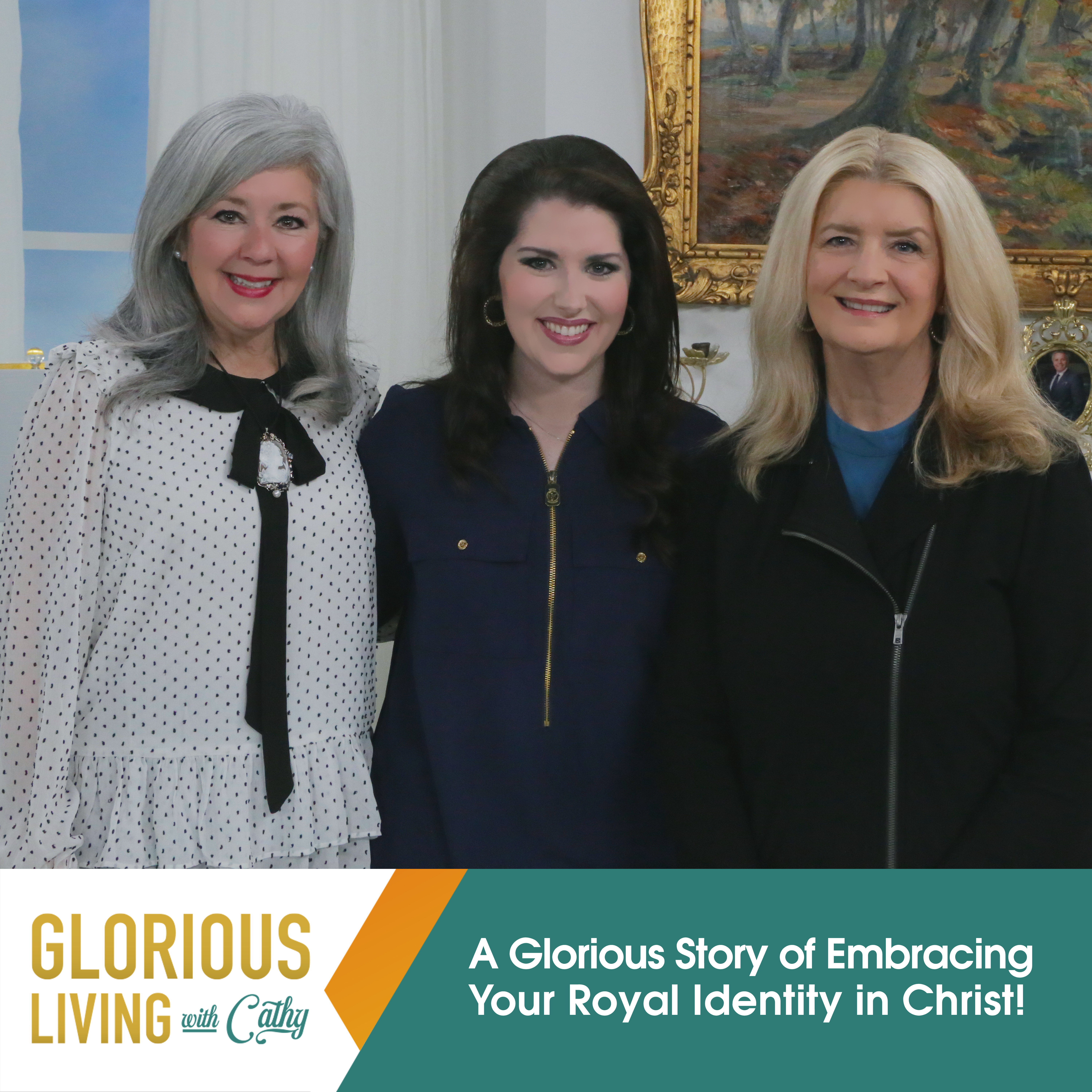 Glorious Living with Cathy: Embracing Your Royal Identity in Christ!