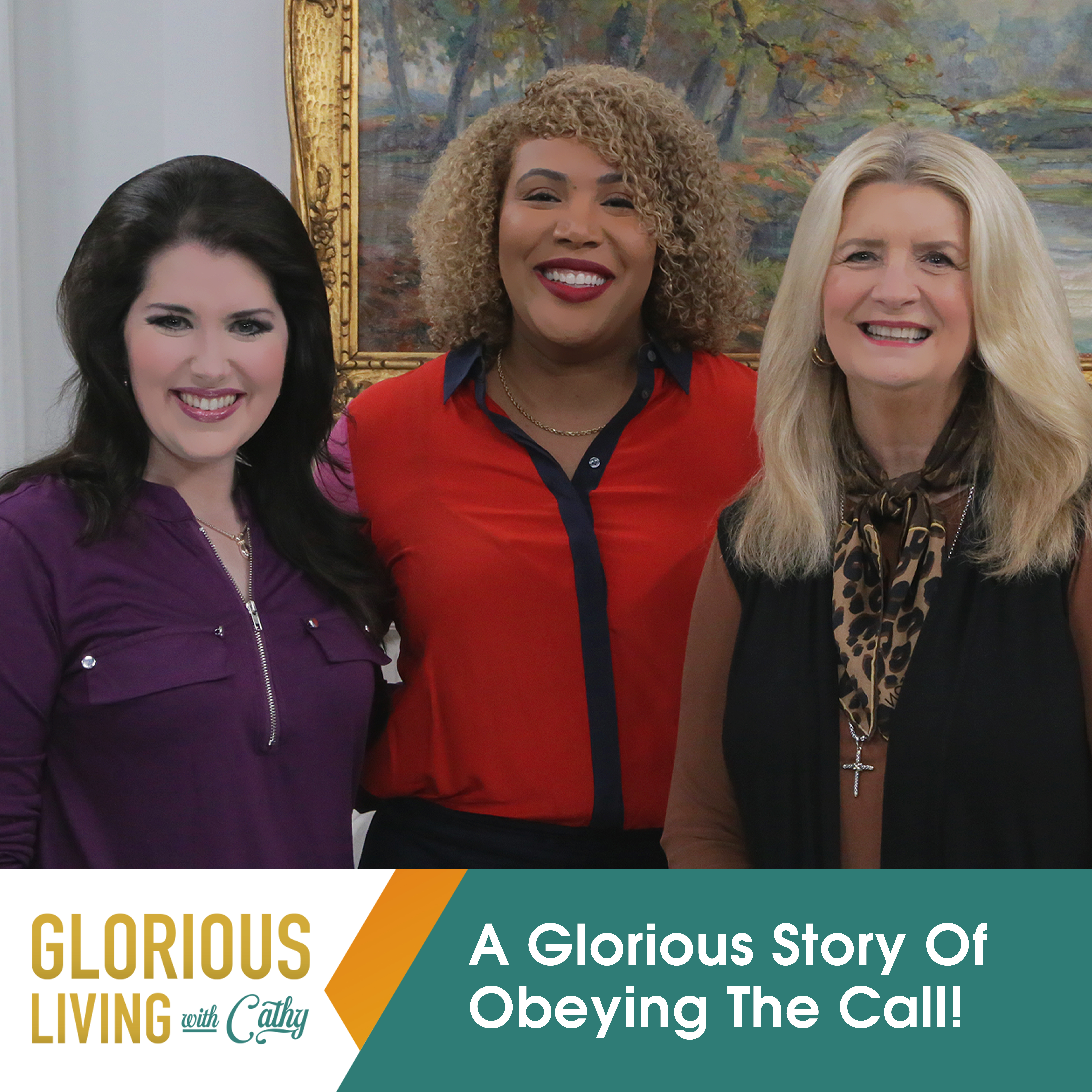  Glorious Living with Cathy: Obeying The Call!