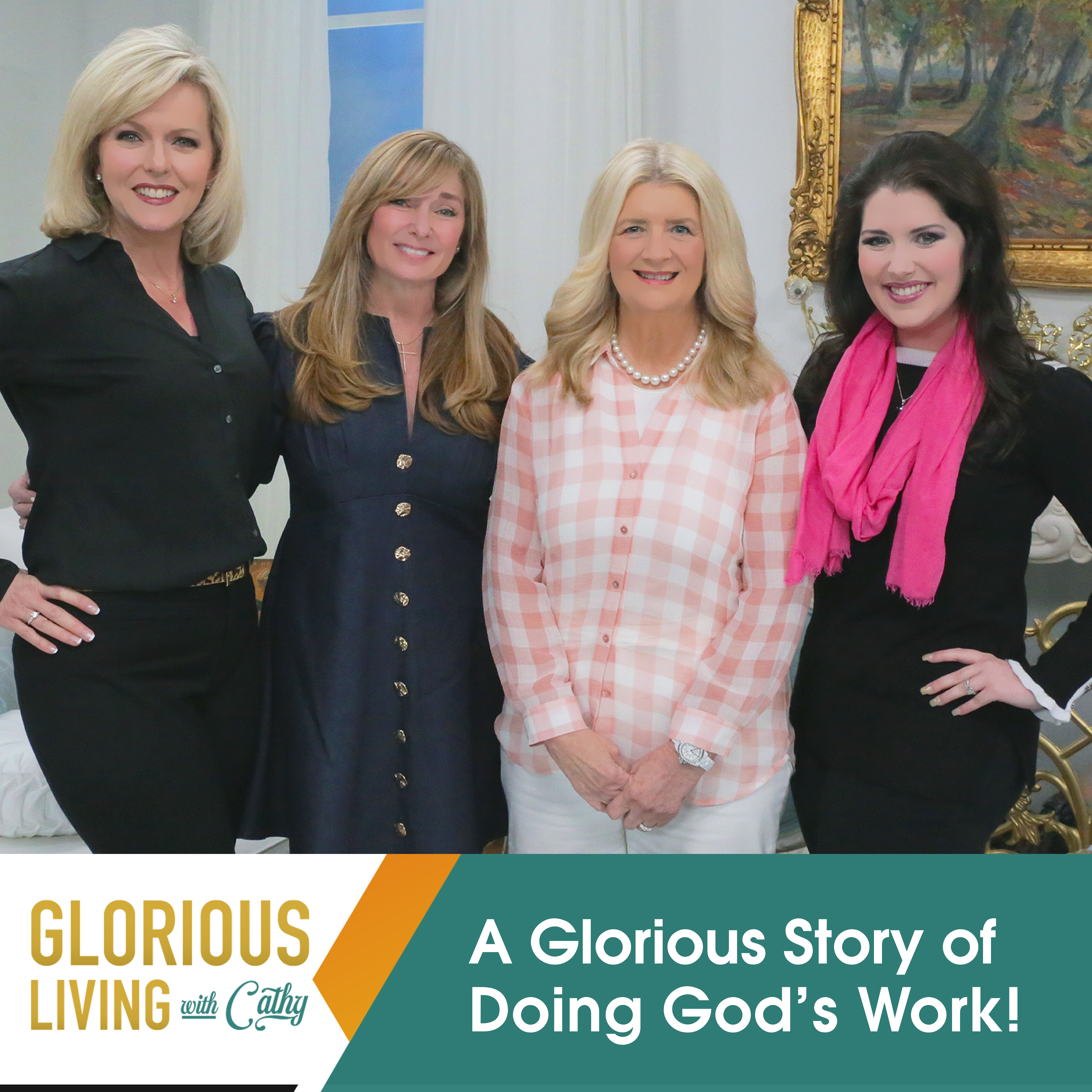 Glorious Living with Cathy: Doing God’s Work! 