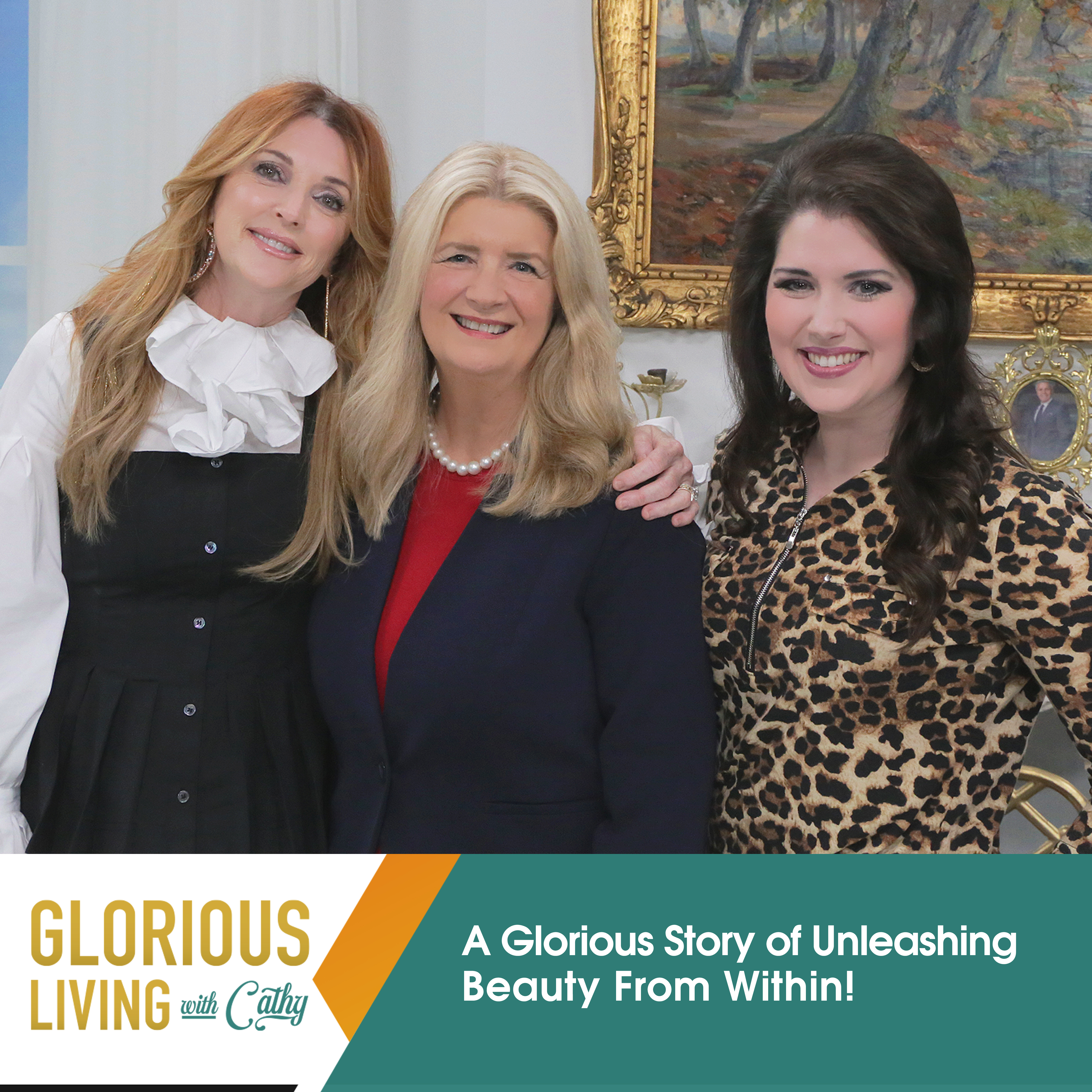 Glorious Living with Cathy: Unleashing Beauty From Within