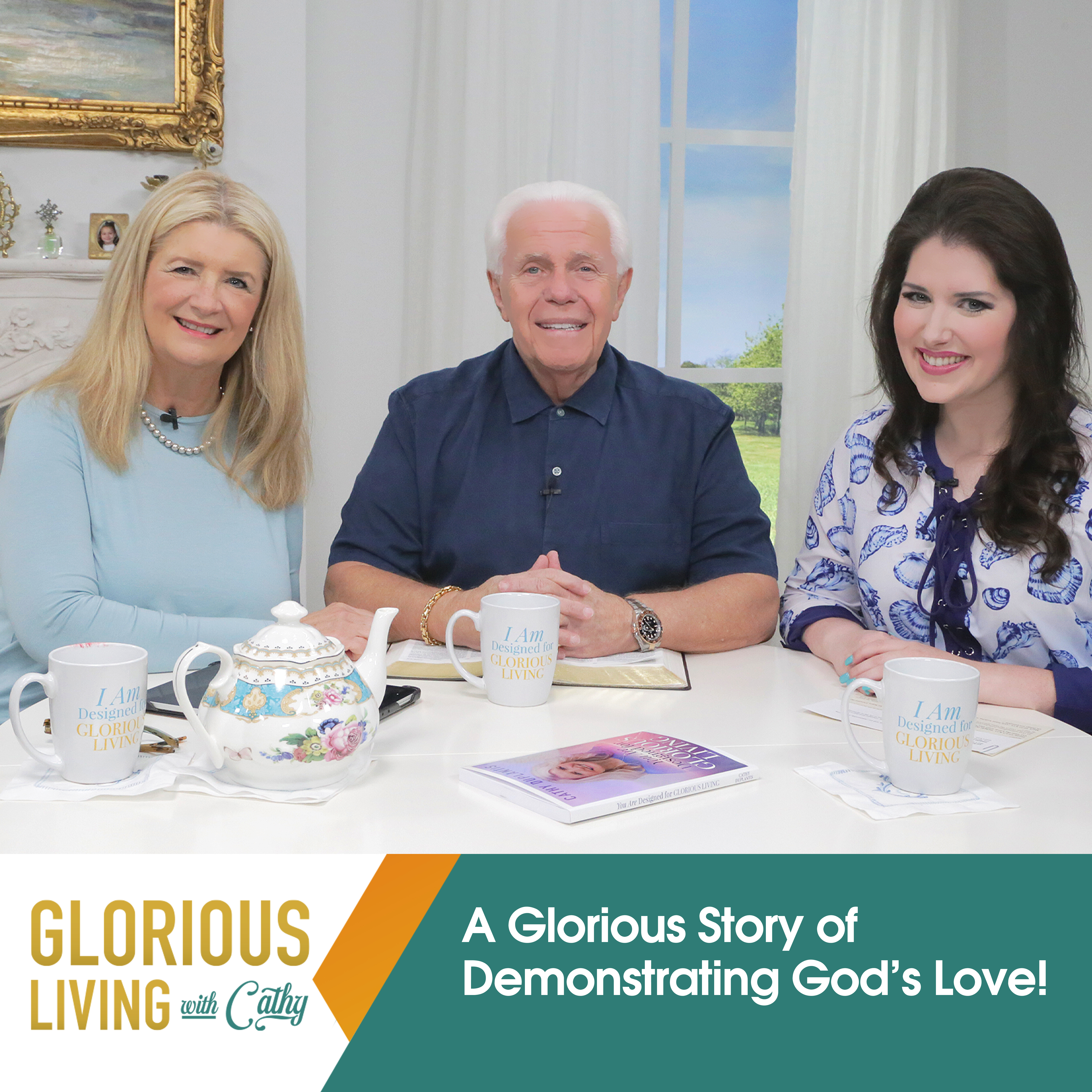 Glorious Living with Cathy: Demonstrating God’s Love!