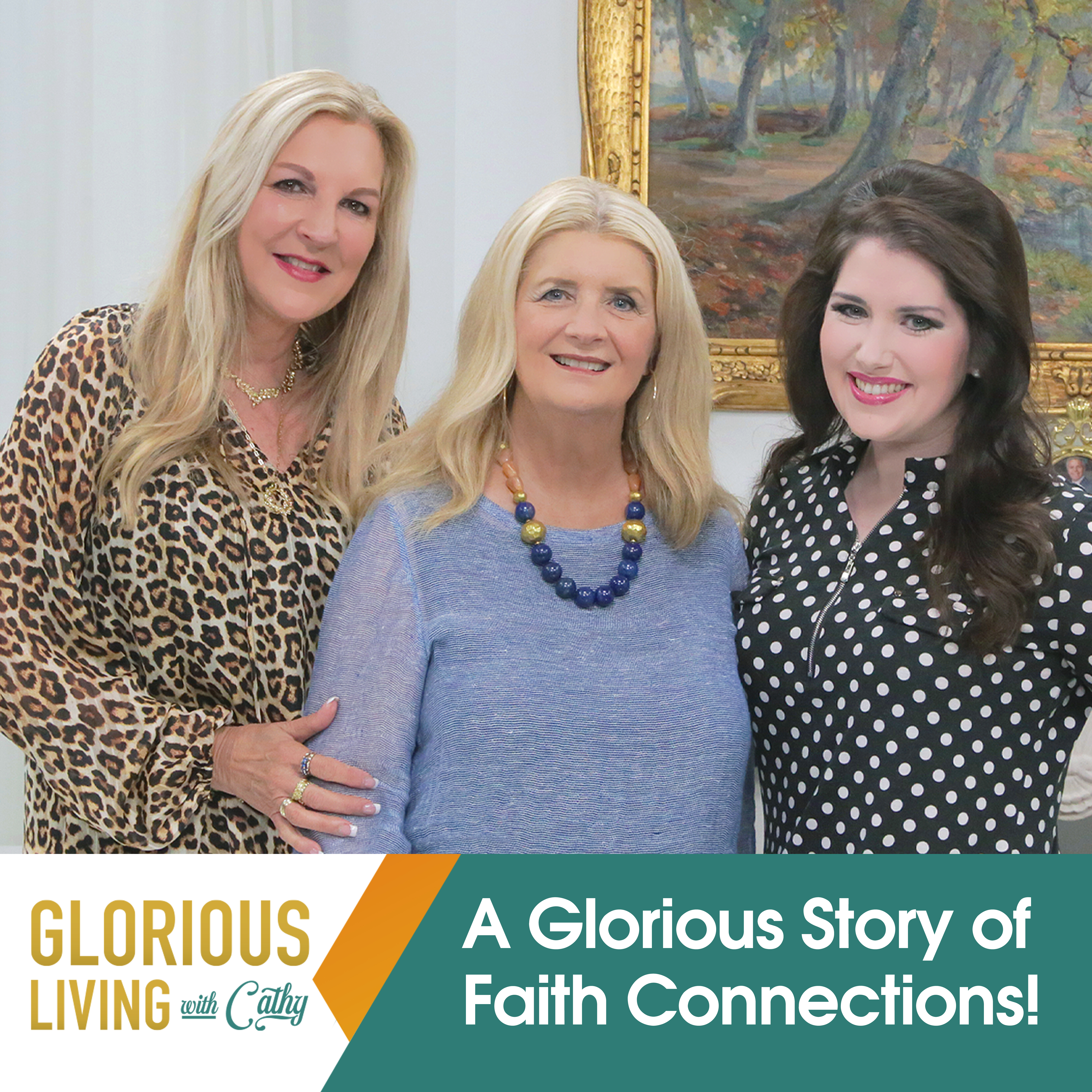 Glorious Living With Cathy: Faith Connections!