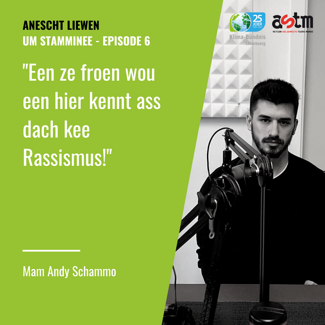Um Stamminee - Andy Schammo: Een ze froen wou een hier kennt ass dach kee Rassismus!