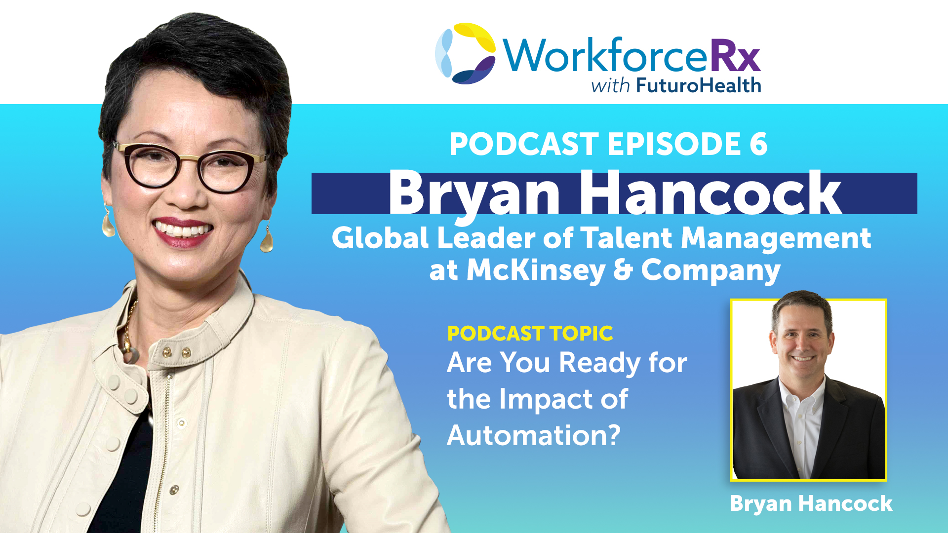 Bryan Hancock, Global Leader of Talent Management at McKinsey & Company: Are You Ready for the Impact of Automation?