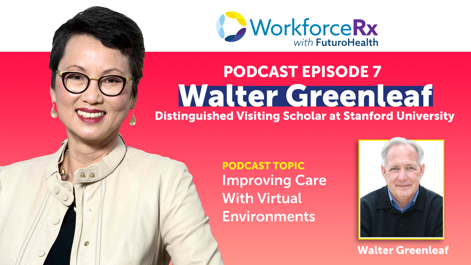 Walter Greenleaf, PhD, Distinguished Visiting Scholar at Stanford University: Improving Care with Virtual Environments