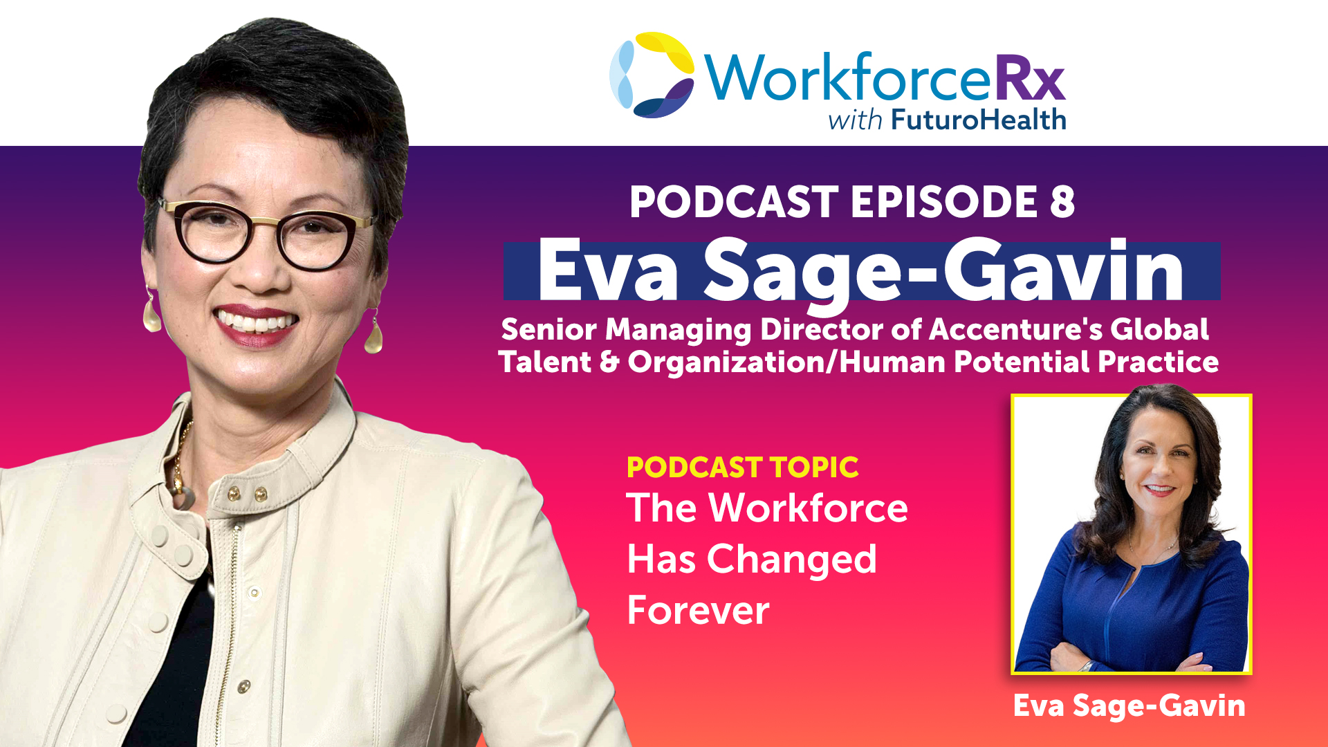 Eva Sage-Gavin, Senior Managing Director of Accenture's Global Talent & Organization/Human Potential Practice: “The Workforce Has Changed Forever.”