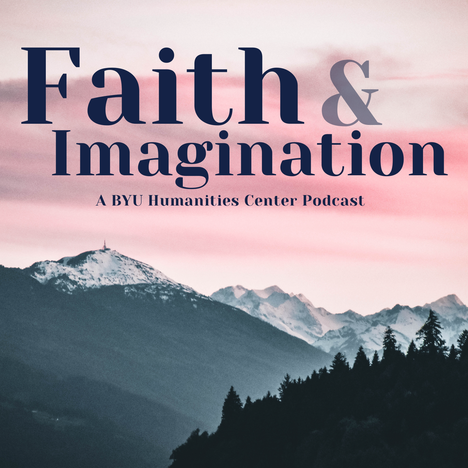 Trailer: &#8220;Faith and Imagination,&#8221; a New Podcast from the BYU Humanities Center