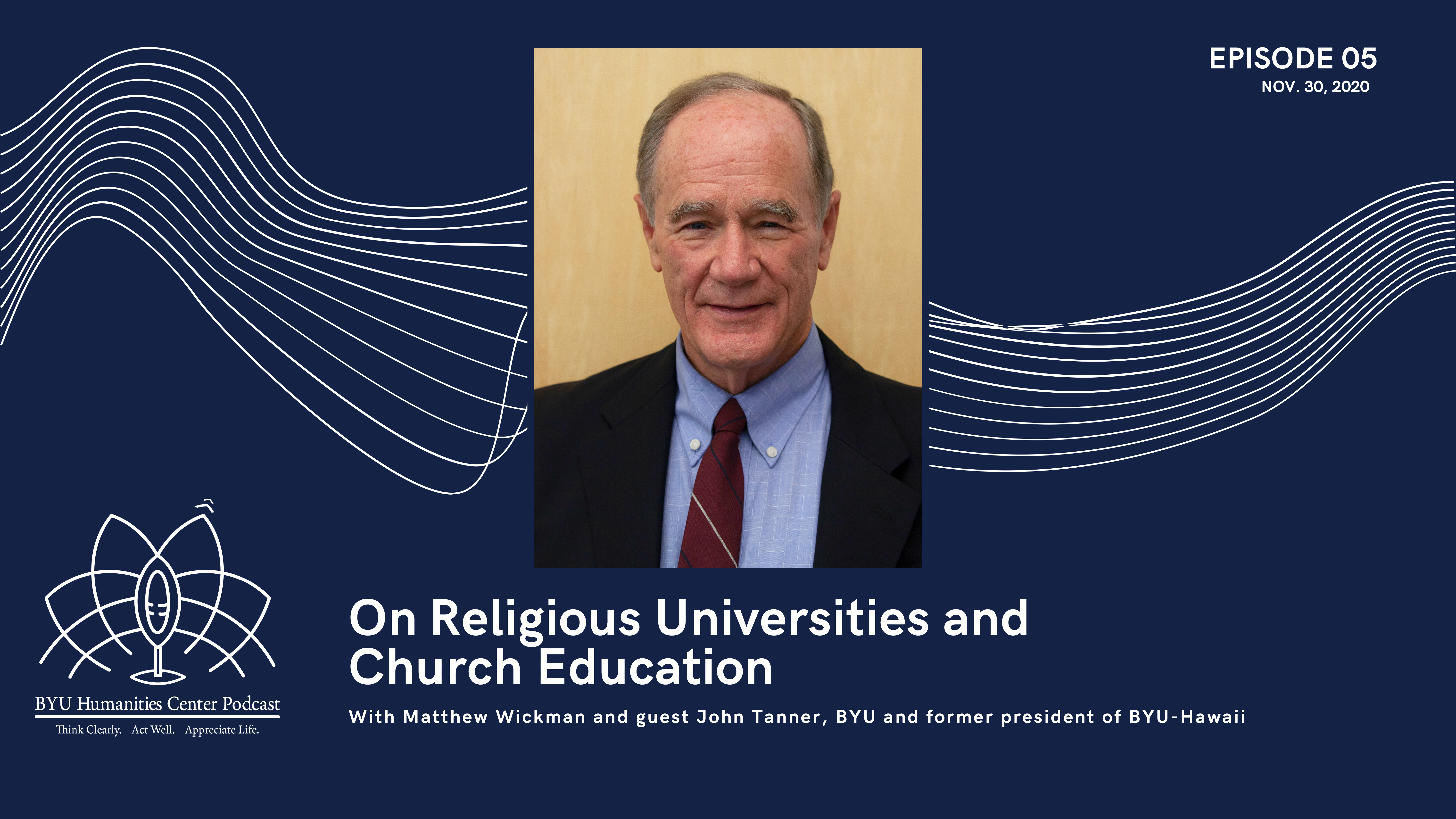 On Religious Universities and Church Education, with guest John Tanner, BYU and former president of BYU-Hawaii