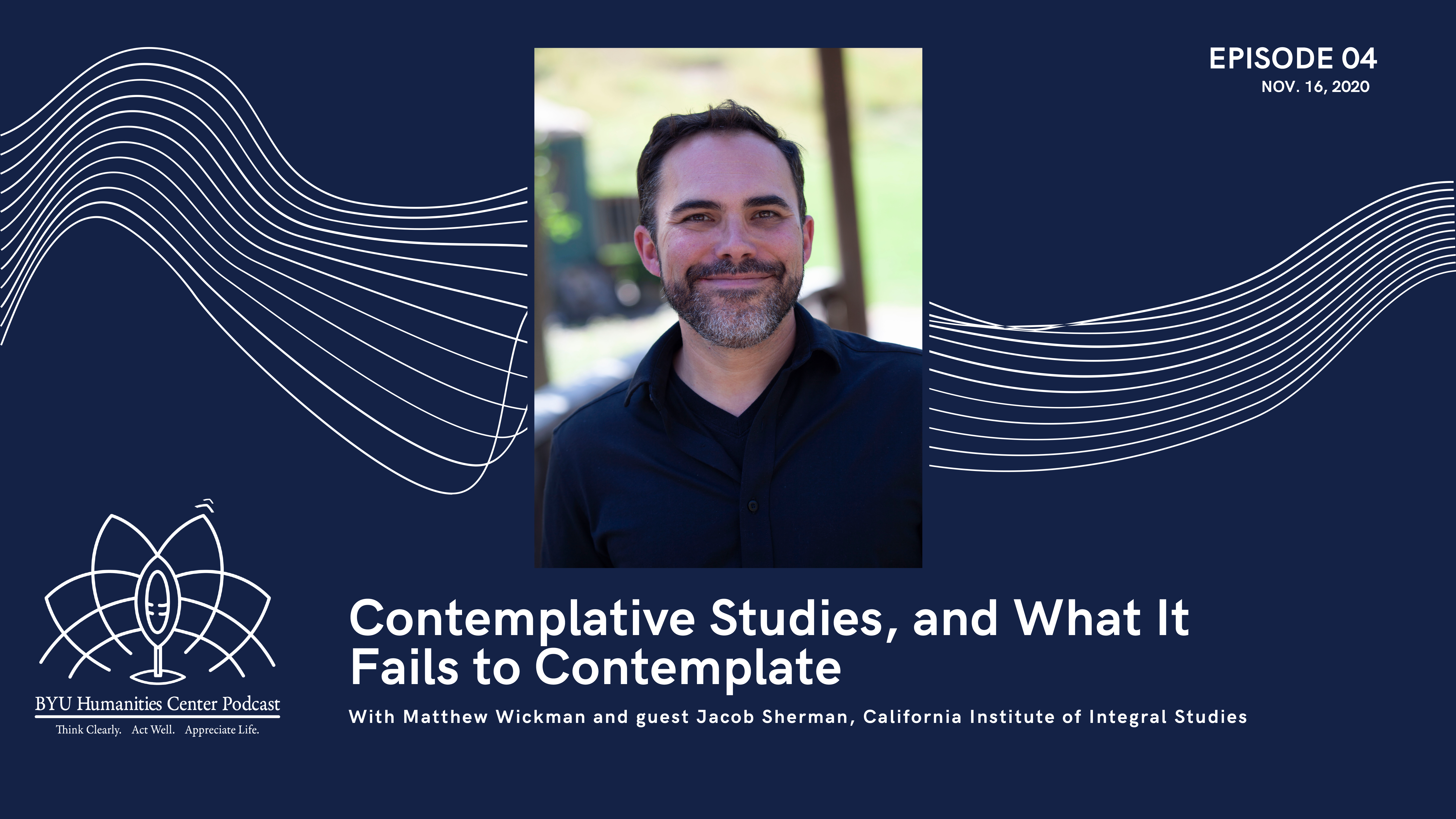 Contemplative Studies, and What it Fails to Contemplate, with guest Jacob Sherman, California Institute of Integral Studies