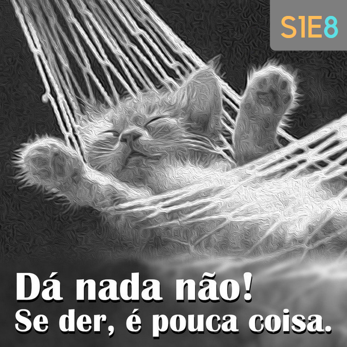 Dá nada não! Se der, é pouca coisa!