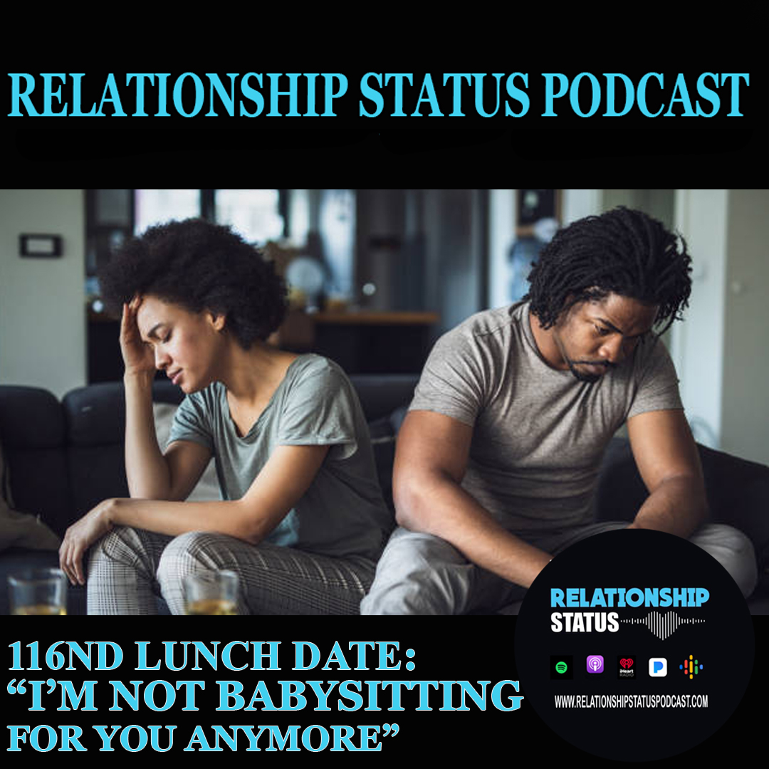 116 Lunch Date: I'm Not Babysitting For You Anymore
