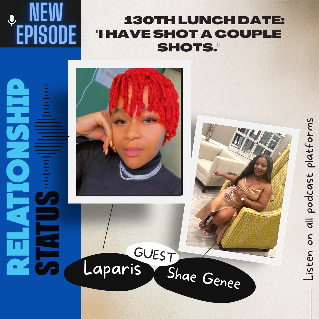 130th Lunch Date: I Have Shot A Couple Shots