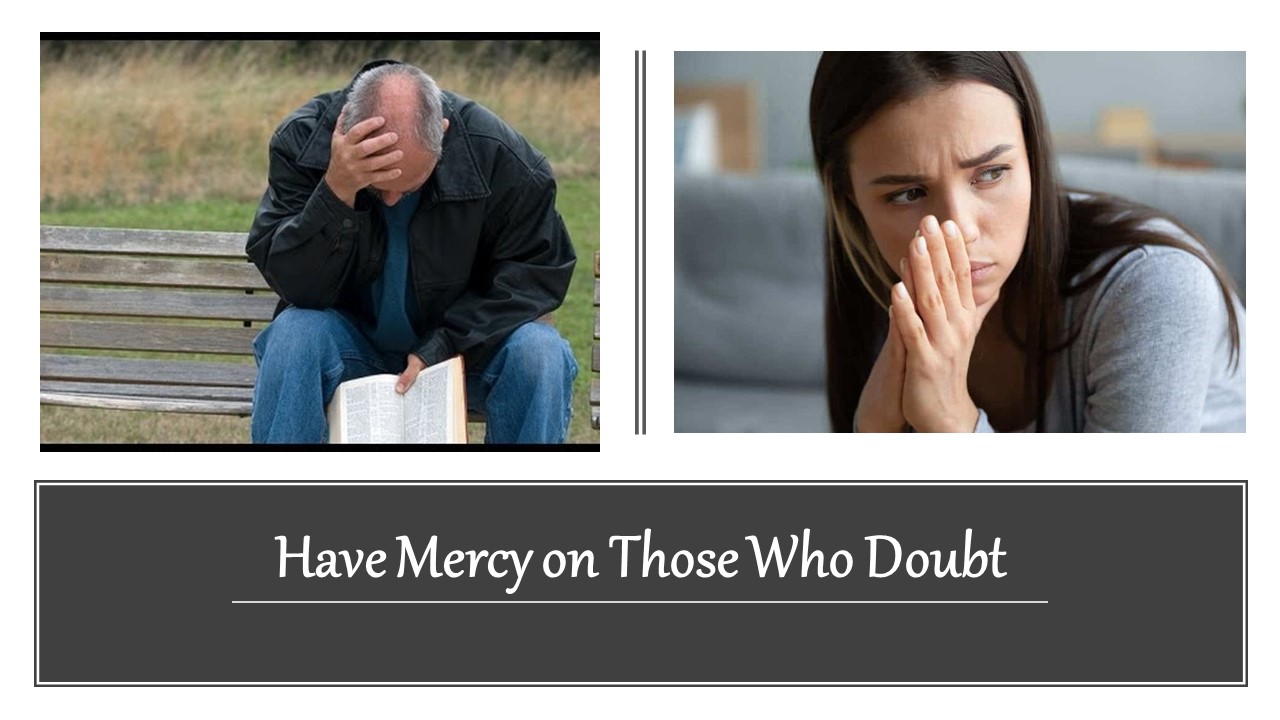 Episode 438: Have Mercy on Those Who Doubt