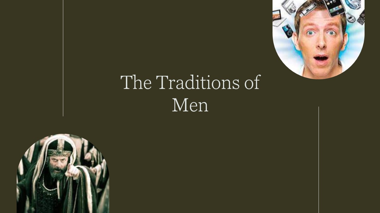 Episode 469-The Traditions of Men