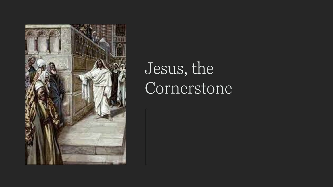 Episode 519: Jesus, the Cornerstone