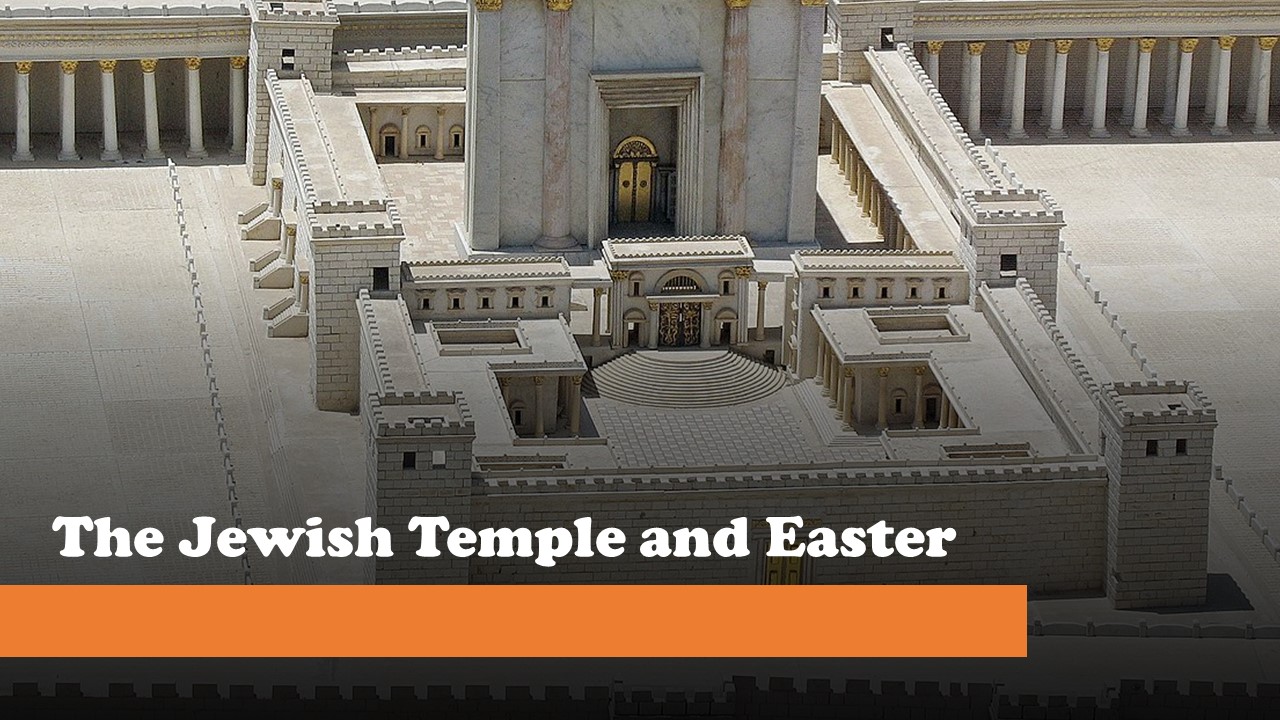 Episode 602: The Jewish Temple and Easter