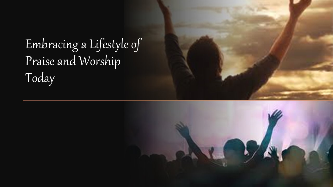 Episode 731: Embracing a Lifestyle of Praise and Worship Today