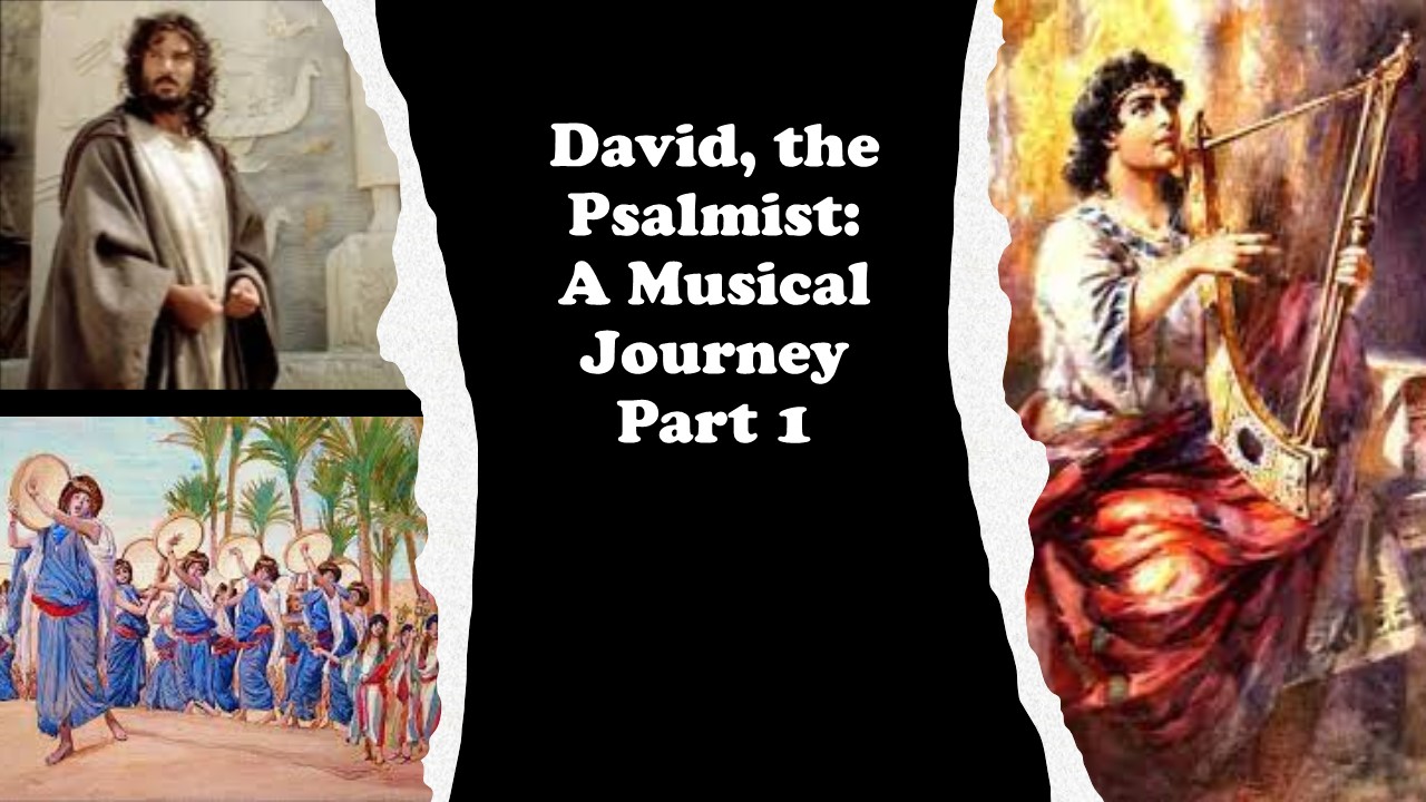 Episode 738: David the Psalmist: A Musical Journey, Part 1