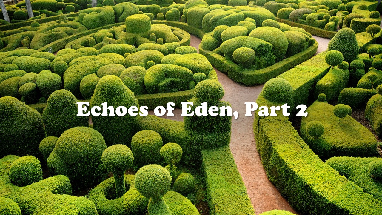 Episode 744: Echoes of Eden, Part 2