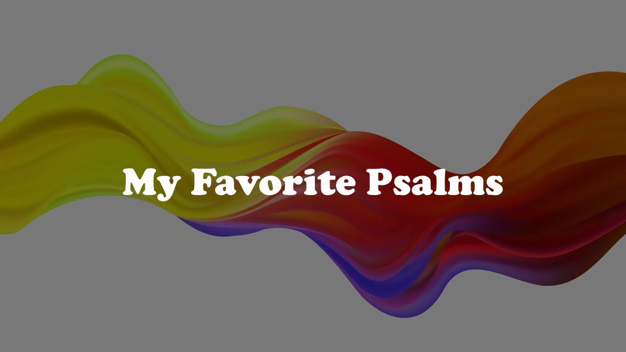 Episode 747: My Favorite Psalms